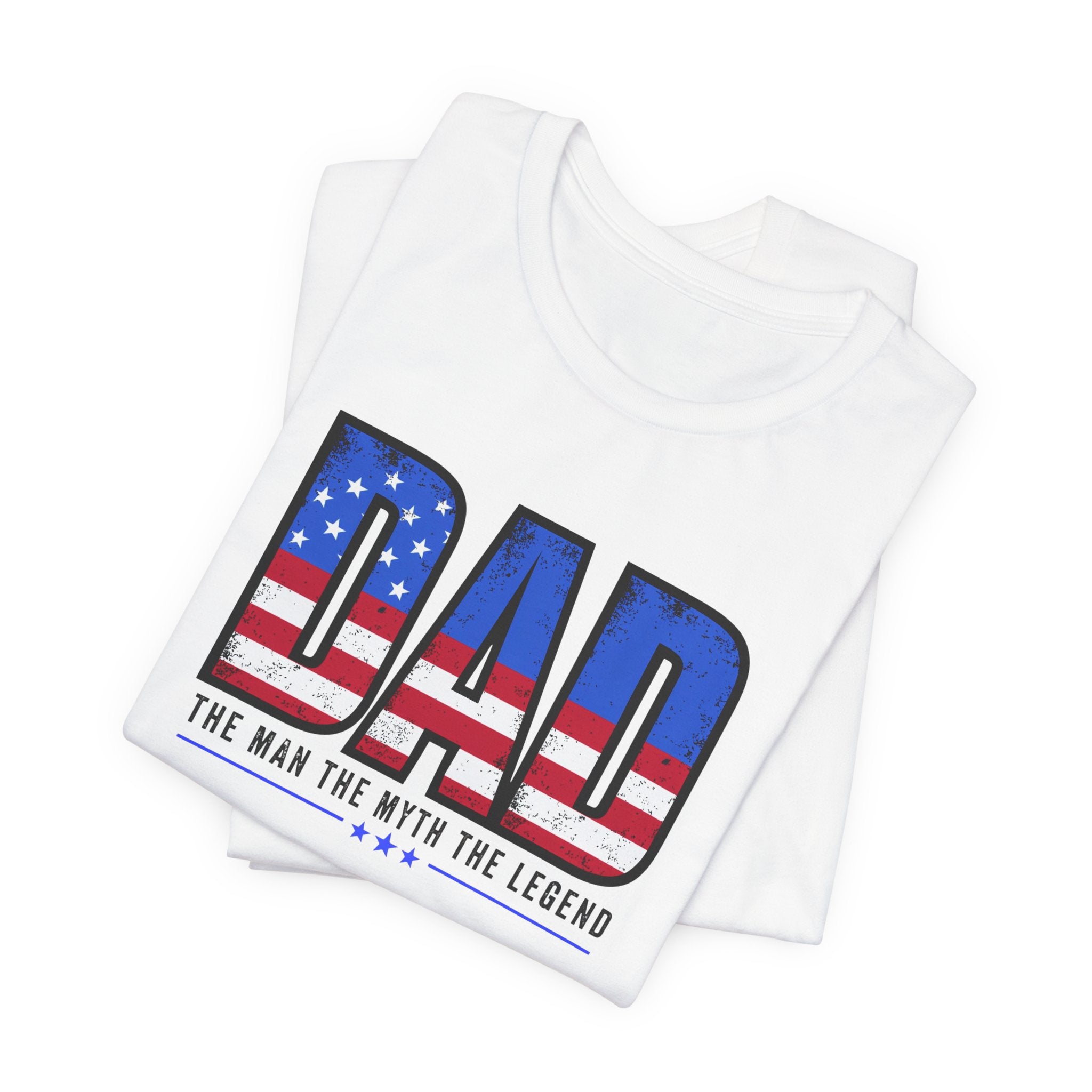 Dad American Flag T-Shirt — “DAD: The Man The Myth The Legend” Patriotic Father’s Day Tee