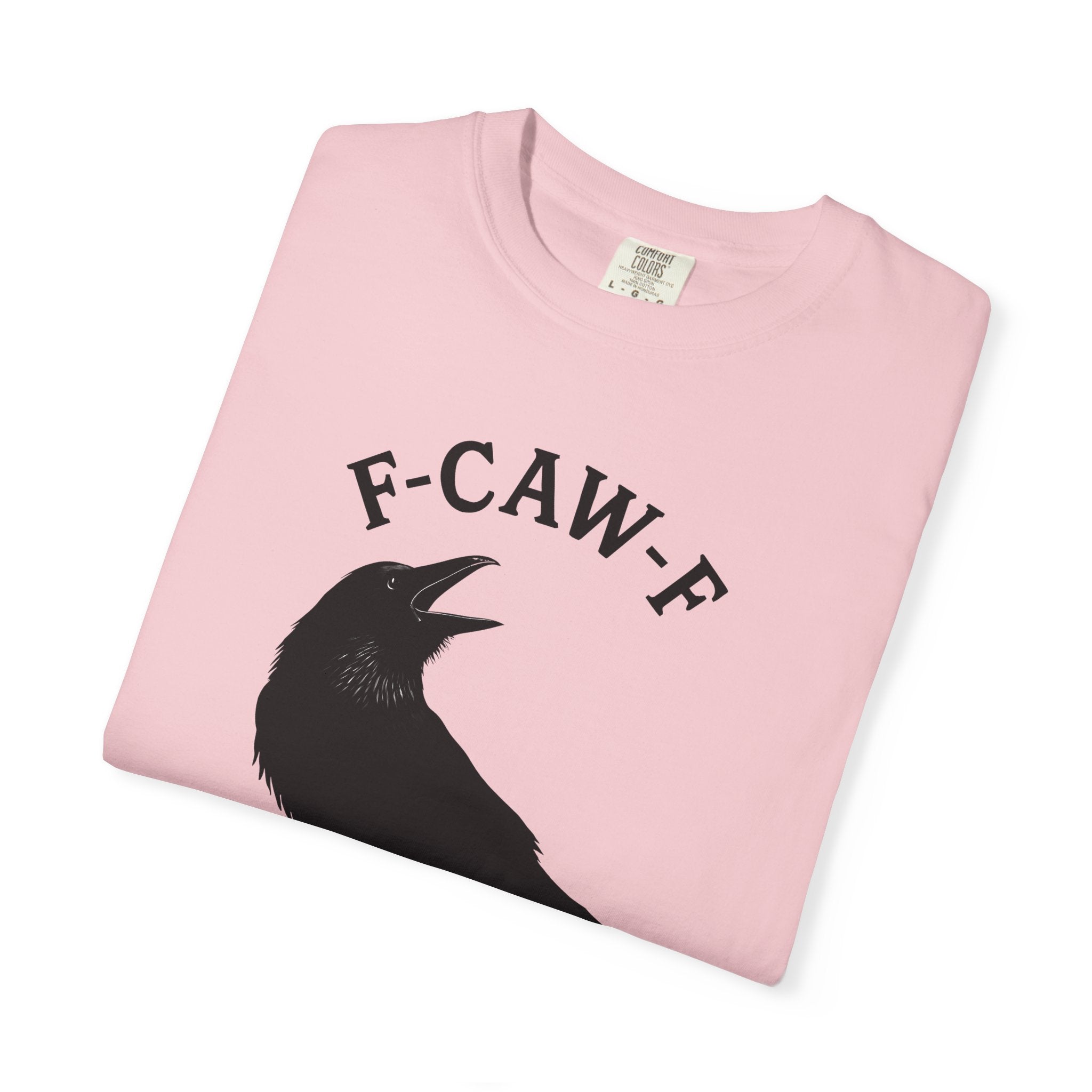 F-Caw-F Unisex Garment-Dyed T-Shirt