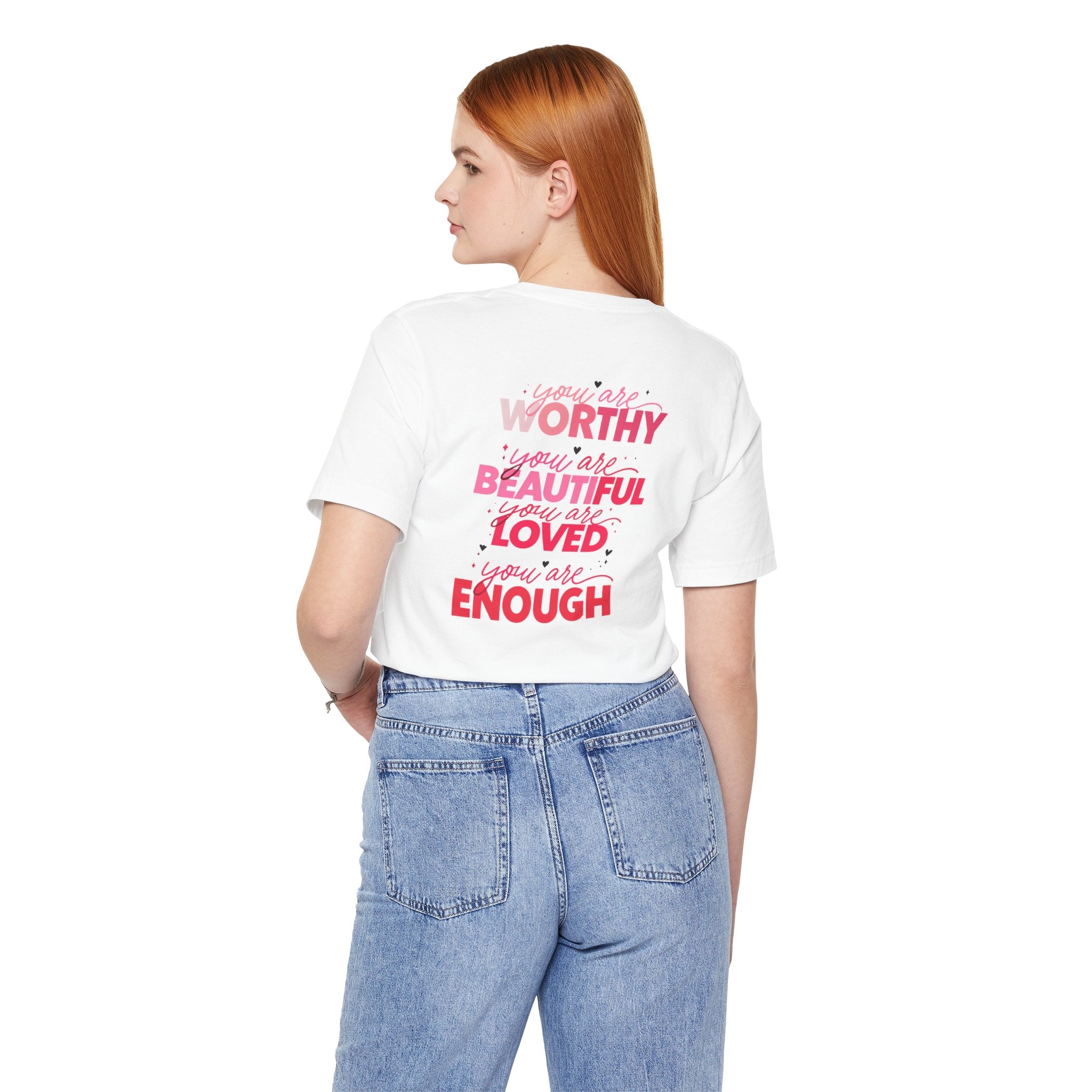 Be Kind Tee — "You Are Worthy, Beautiful, Loved, Enough" Inspirational Graphic T-Shirt