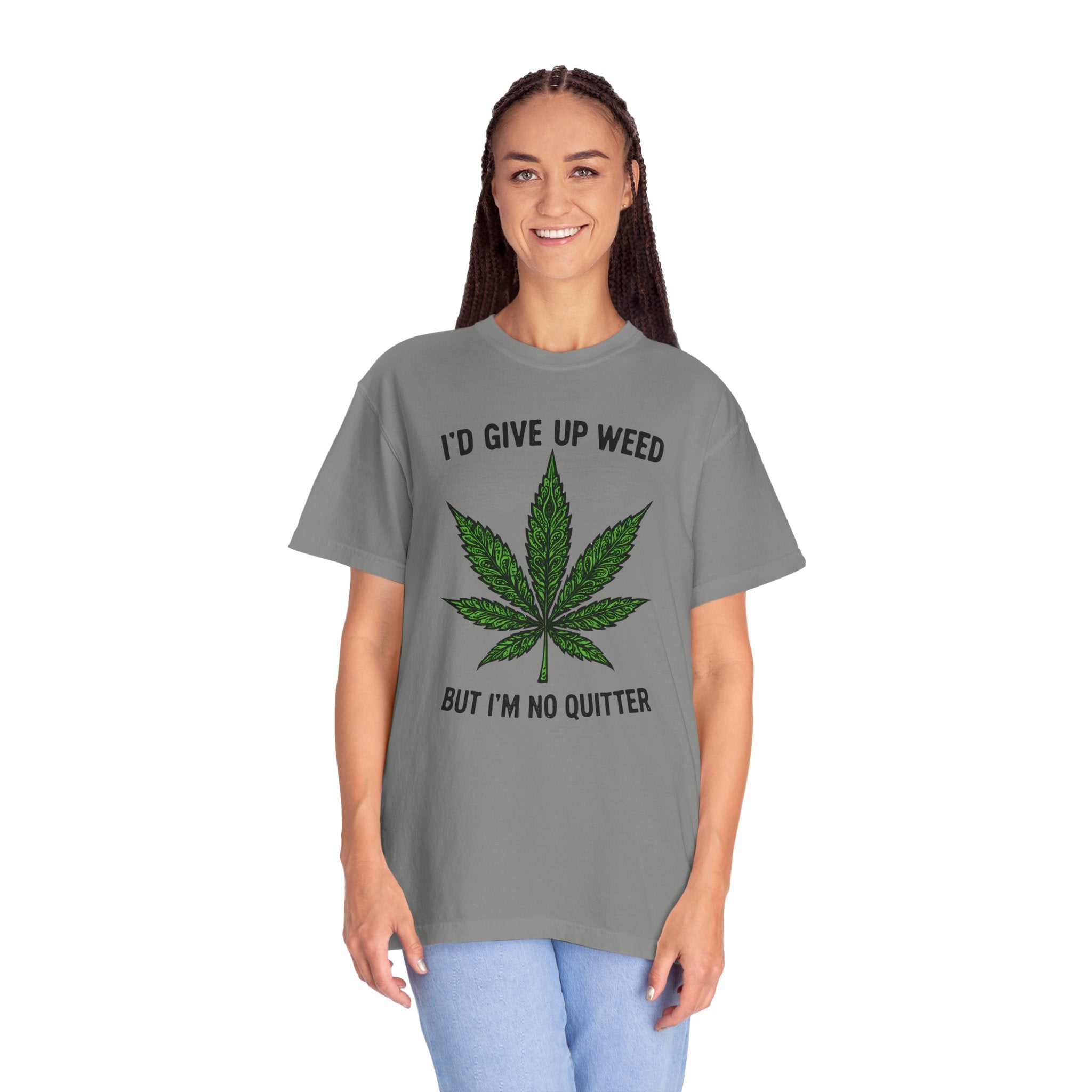 Cannabis Quote Unisex T-Shirt - 'I'd Give Up Weed But I'm No Quitter'