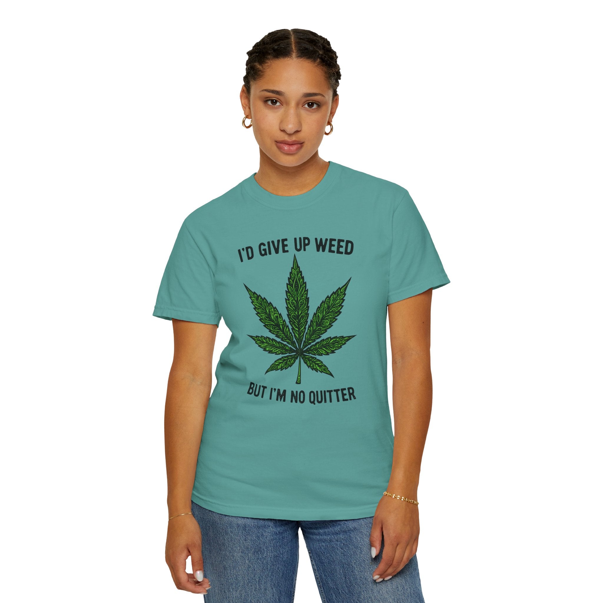 Cannabis Quote Unisex T-Shirt - 'I'd Give Up Weed But I'm No Quitter'