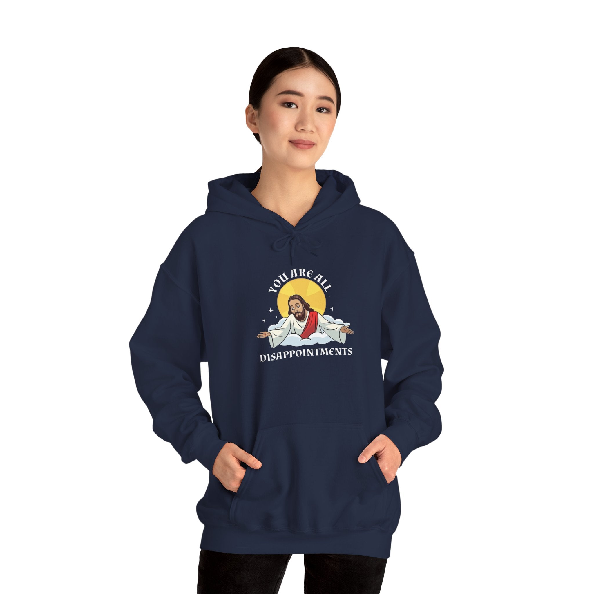 Humorous Unisex Hoodie - 'You Are All Disappointments'