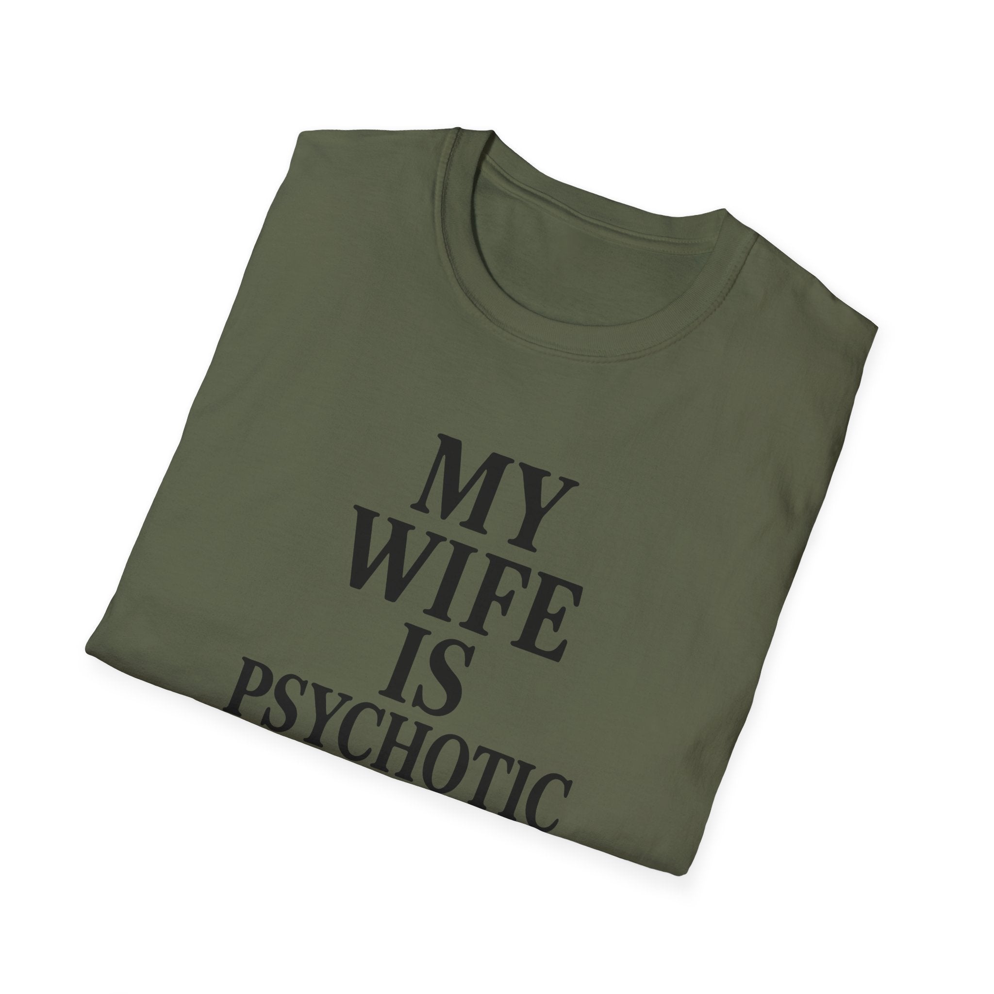 Psychotic Wife Funny Unisex T-Shirt