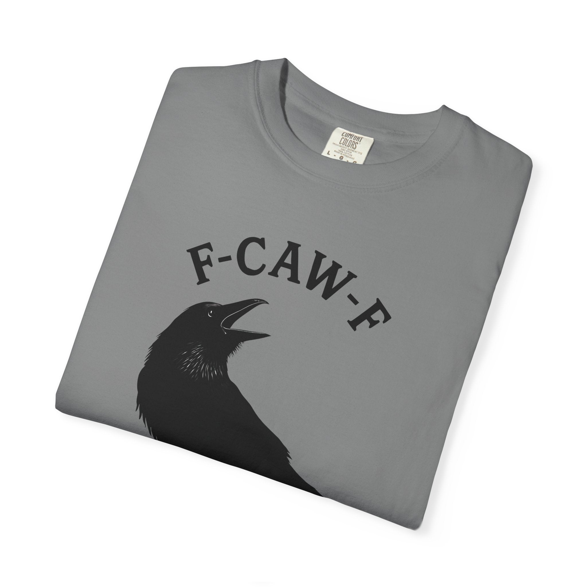F-Caw-F Unisex Garment-Dyed T-Shirt