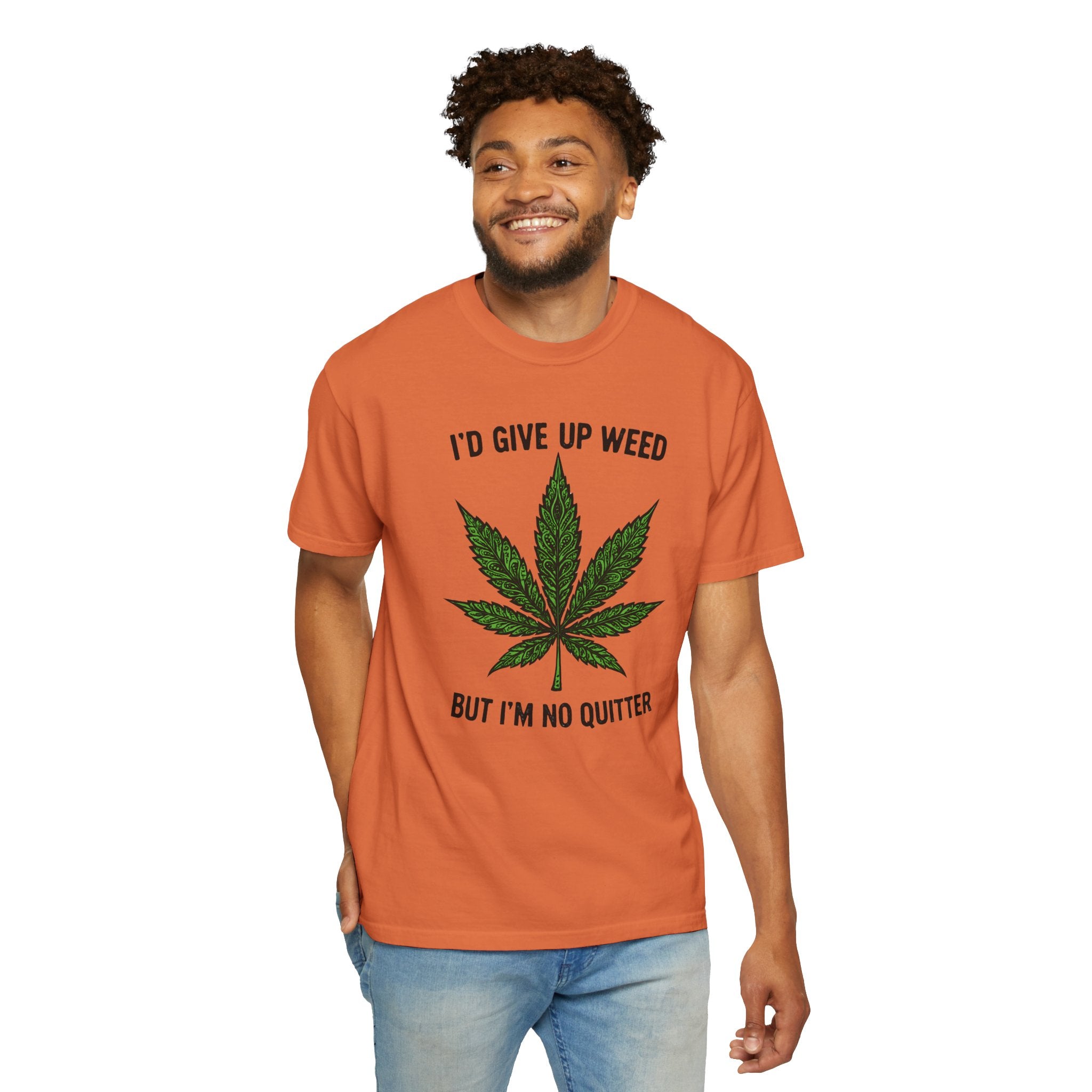Cannabis Quote Unisex T-Shirt - 'I'd Give Up Weed But I'm No Quitter'