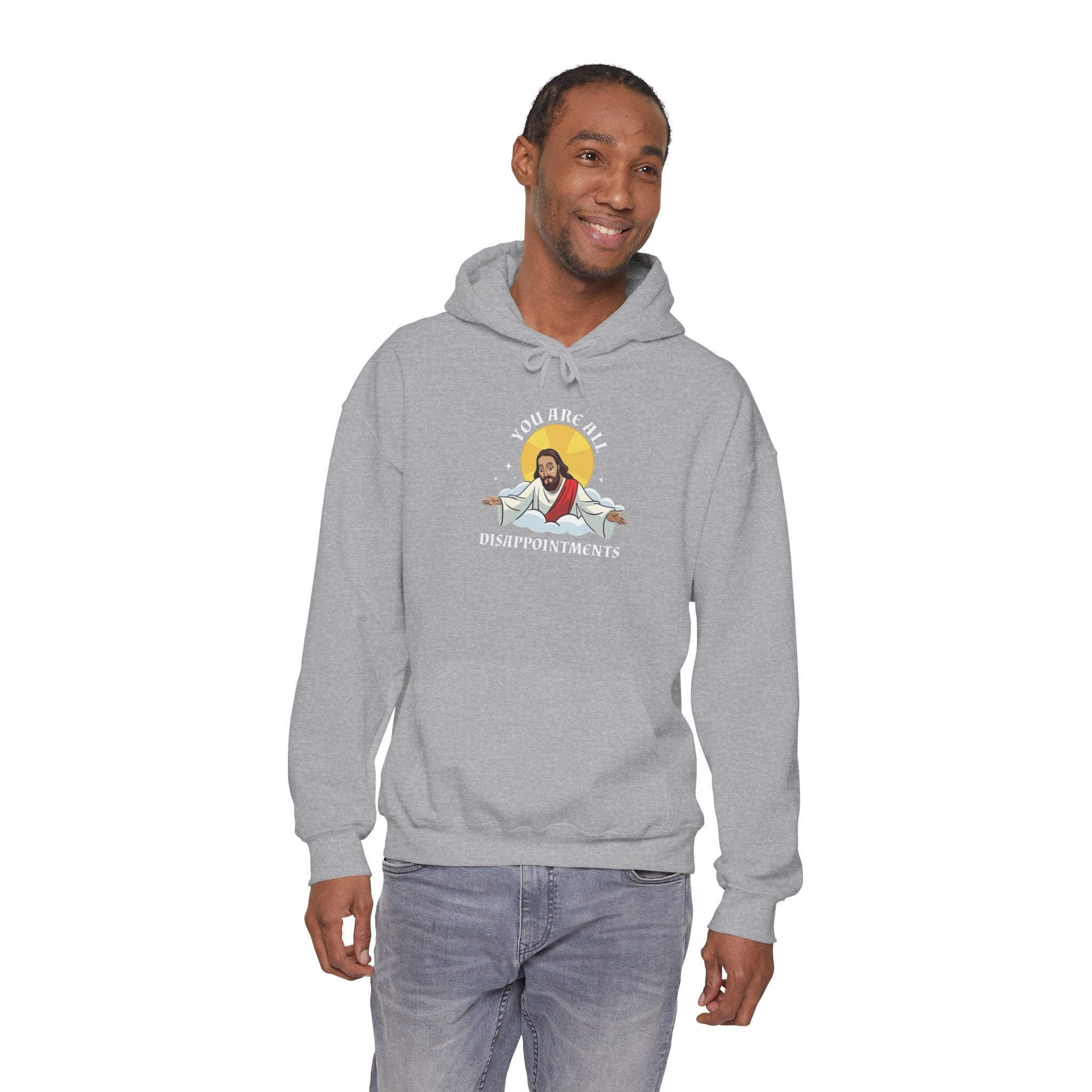 Humorous Unisex Hoodie - 'You Are All Disappointments'
