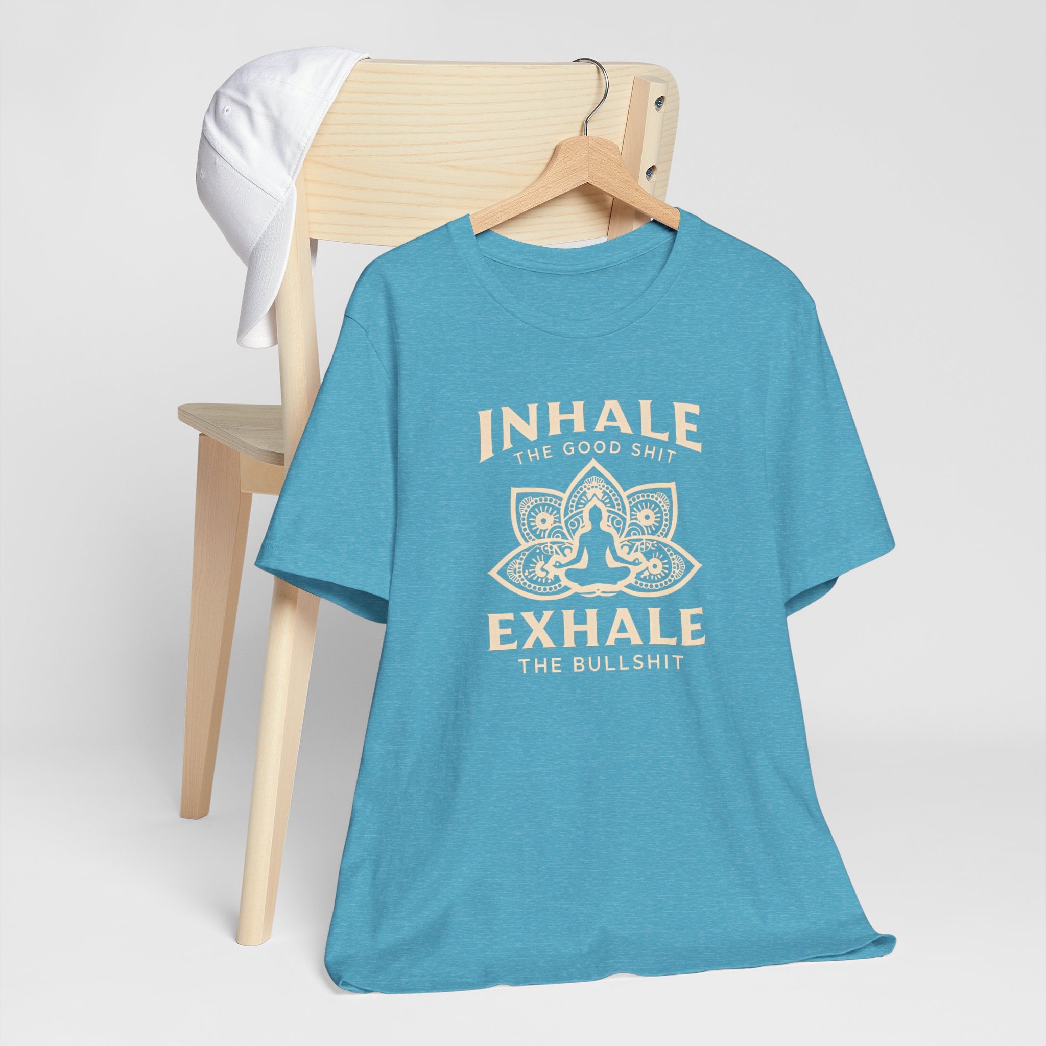 Inhale the Good, Exhale the Bullshit T-Shirt — Yoga Meditation Graphic Tee