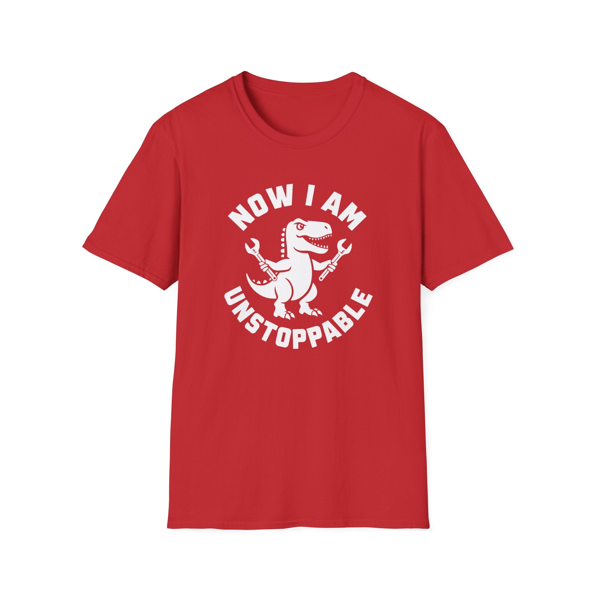 Unstoppable T-Rex T-Shirt – “Now I Am Unstoppable” Dinosaur Tee