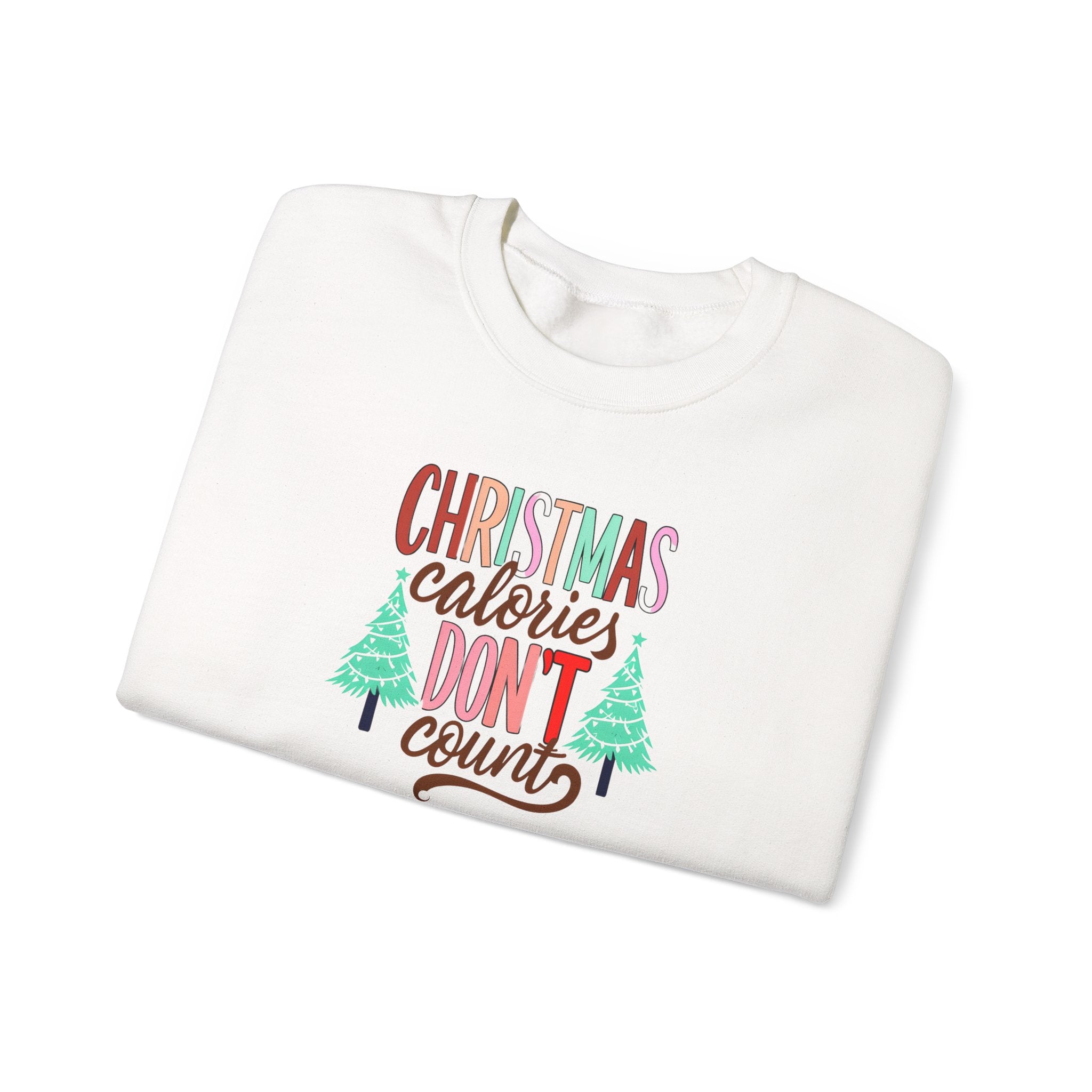 Christmas Calories Don't Count Sweatshirt