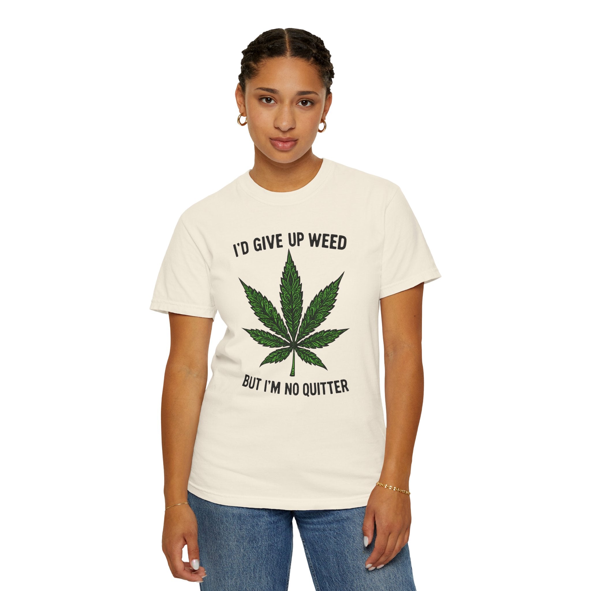 Cannabis Quote Unisex T-Shirt - 'I'd Give Up Weed But I'm No Quitter'