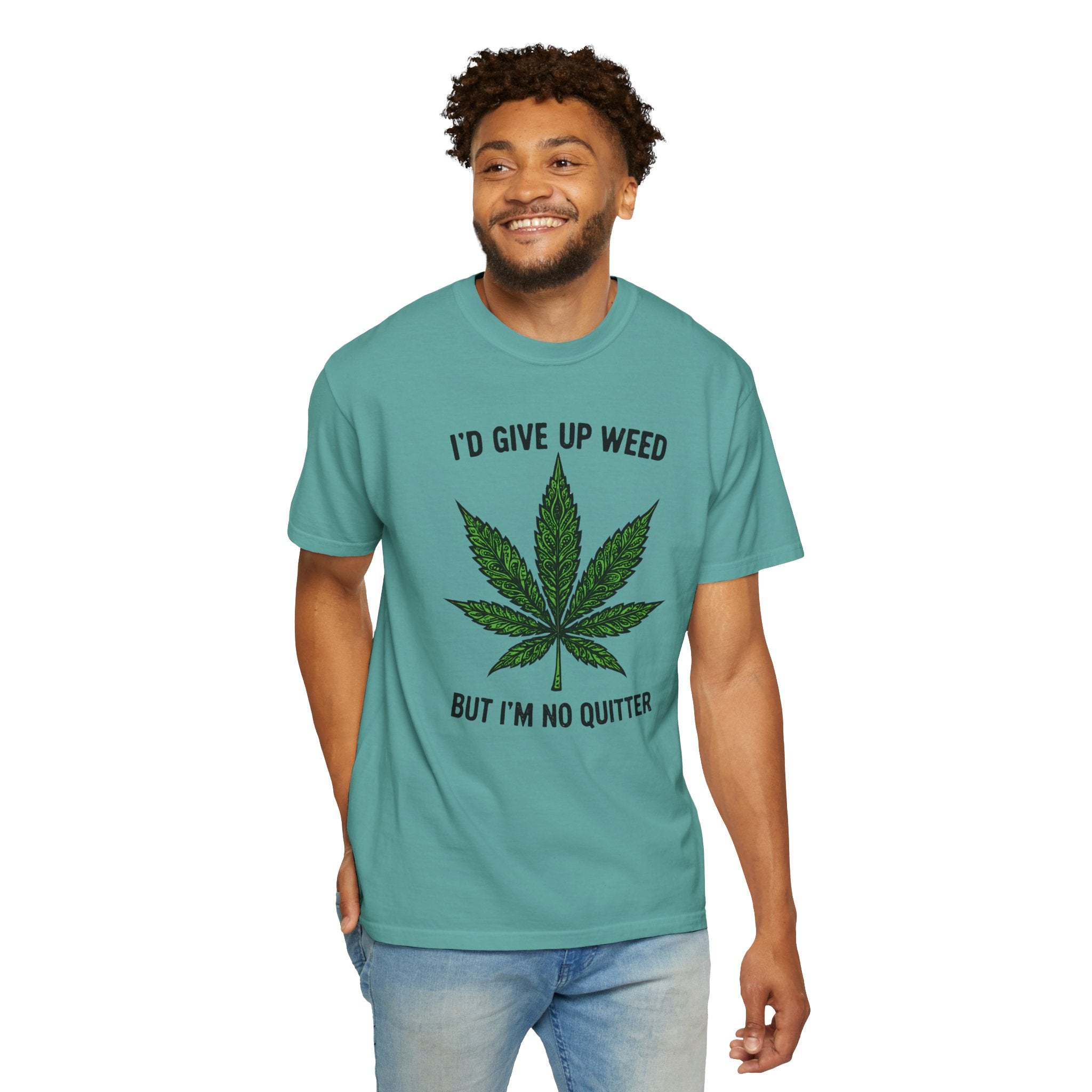Cannabis Quote Unisex T-Shirt - 'I'd Give Up Weed But I'm No Quitter'