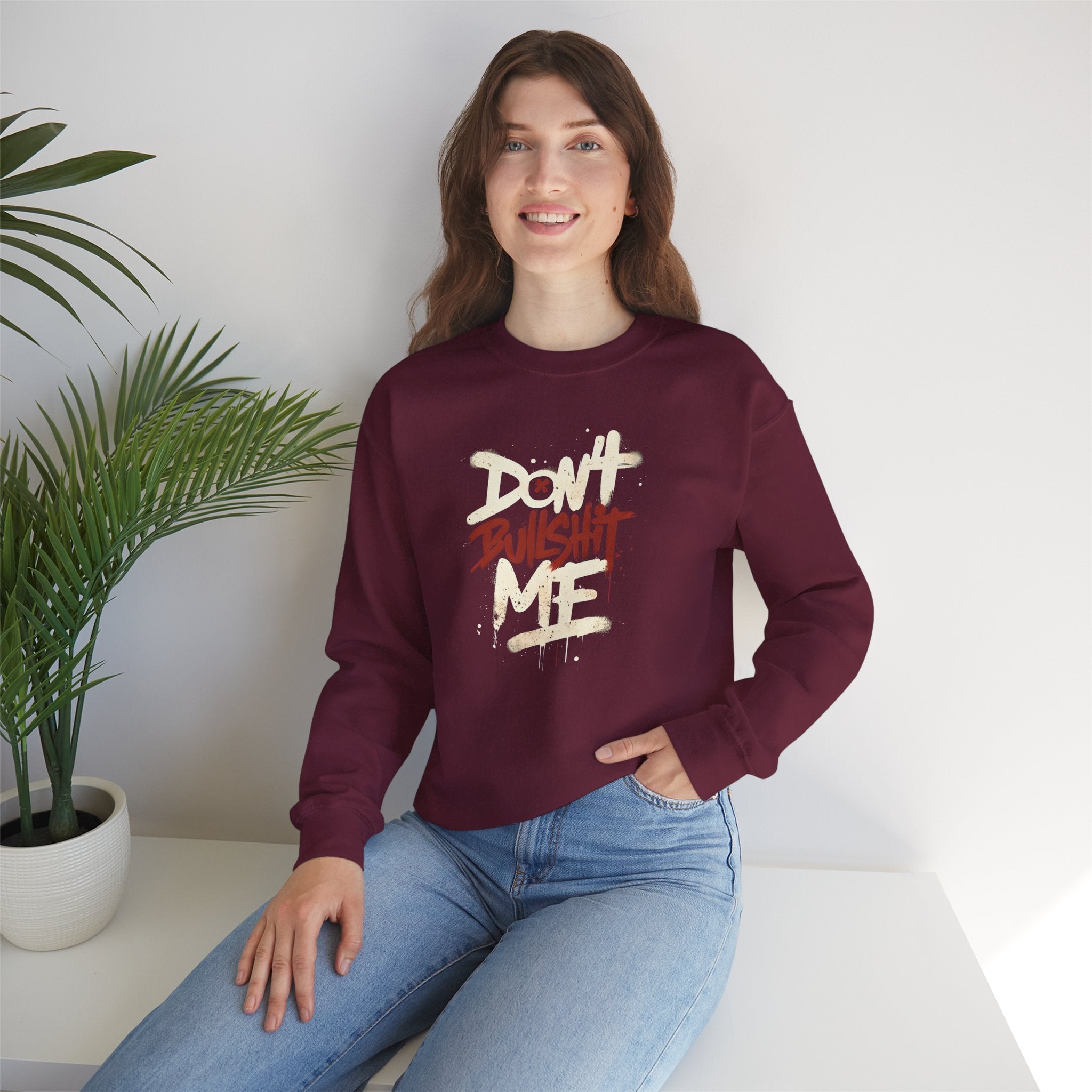 Bold Statement Crewneck Sweatshirt - Don't Bullshit Me, Unisex Pullover, Casual Gift, Streetwear Style, Perfect for Everyday Wear