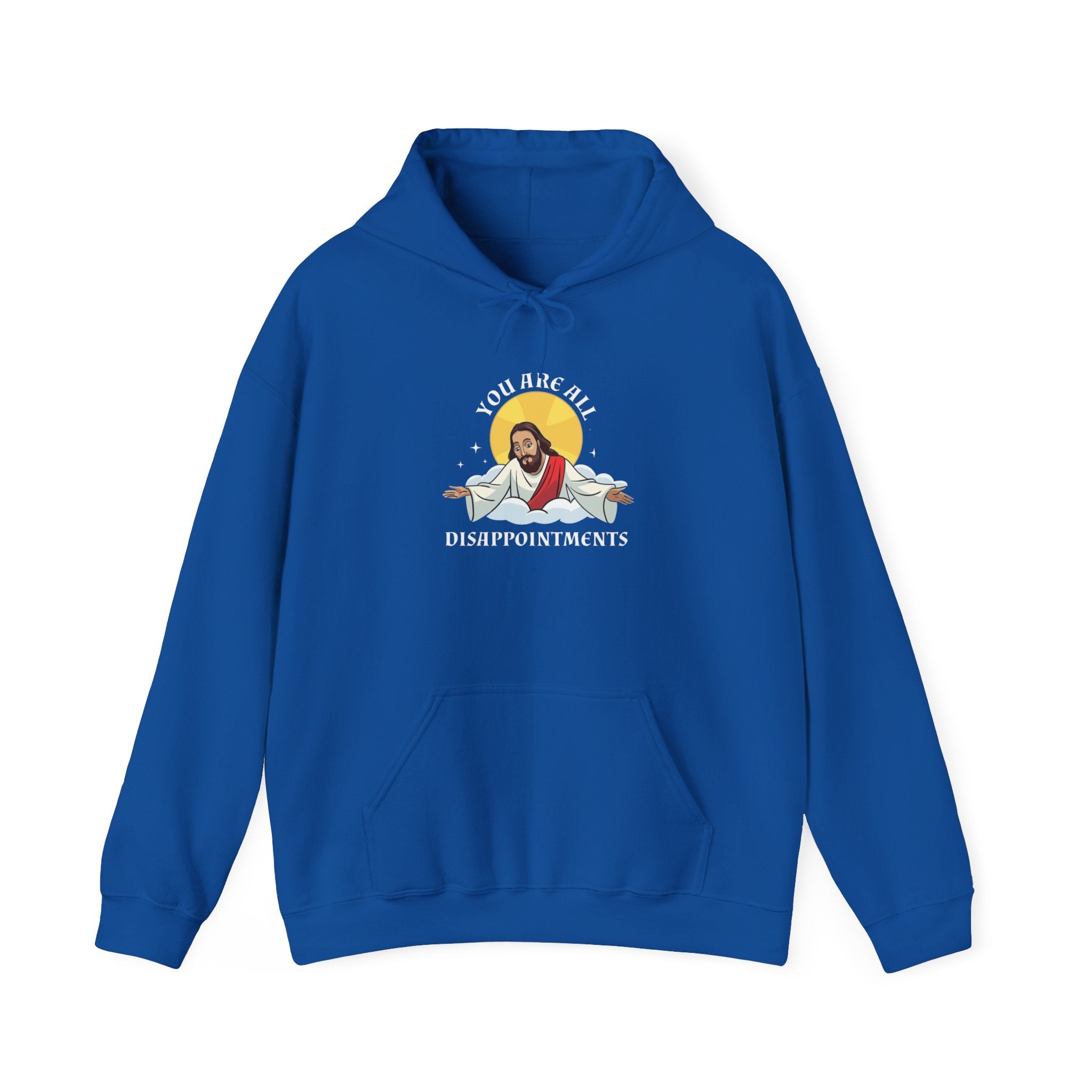 Humorous Unisex Hoodie - 'You Are All Disappointments'