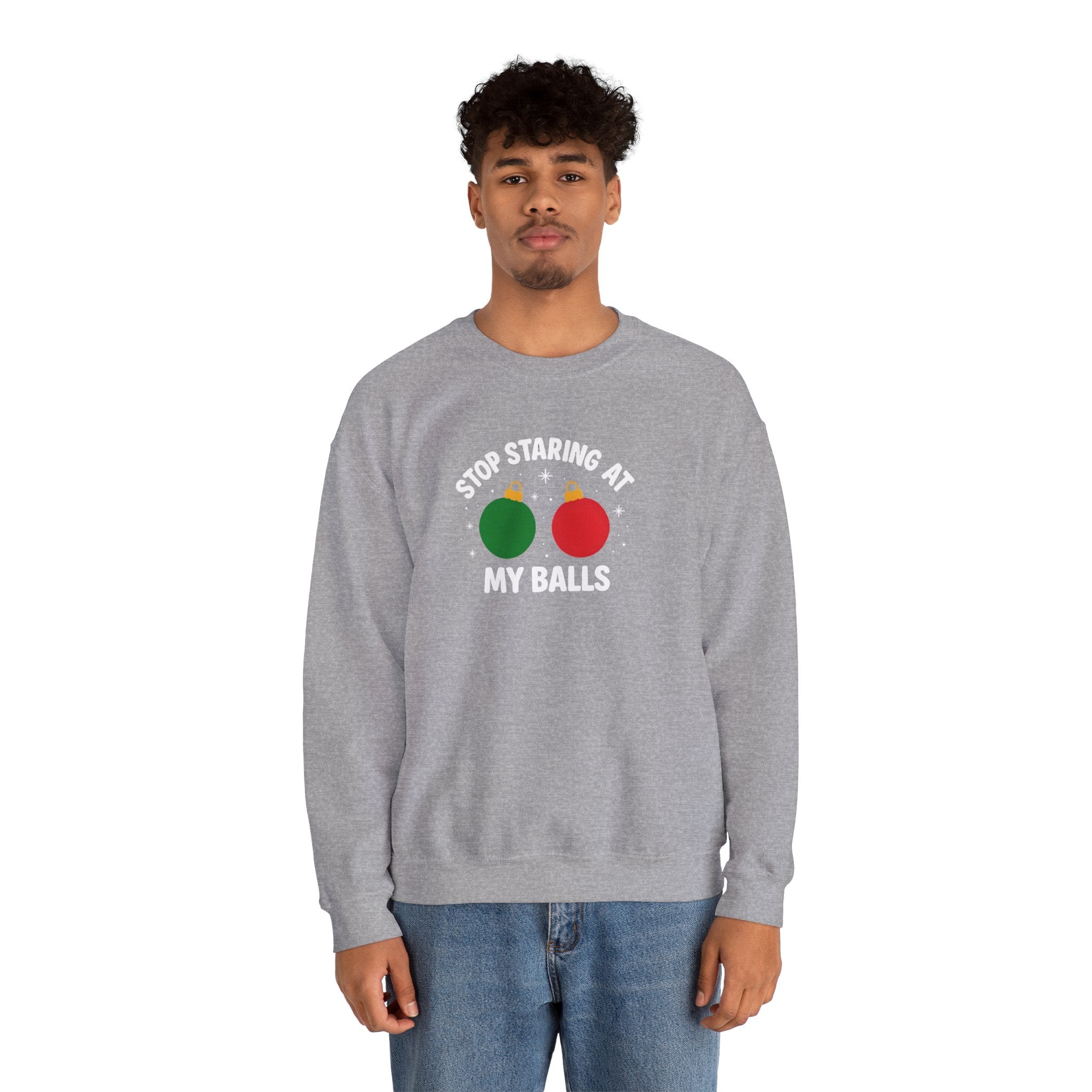 Christmas Sweatshirt – "Stop Staring at My Balls" Holiday Ornament Graphic Crewneck