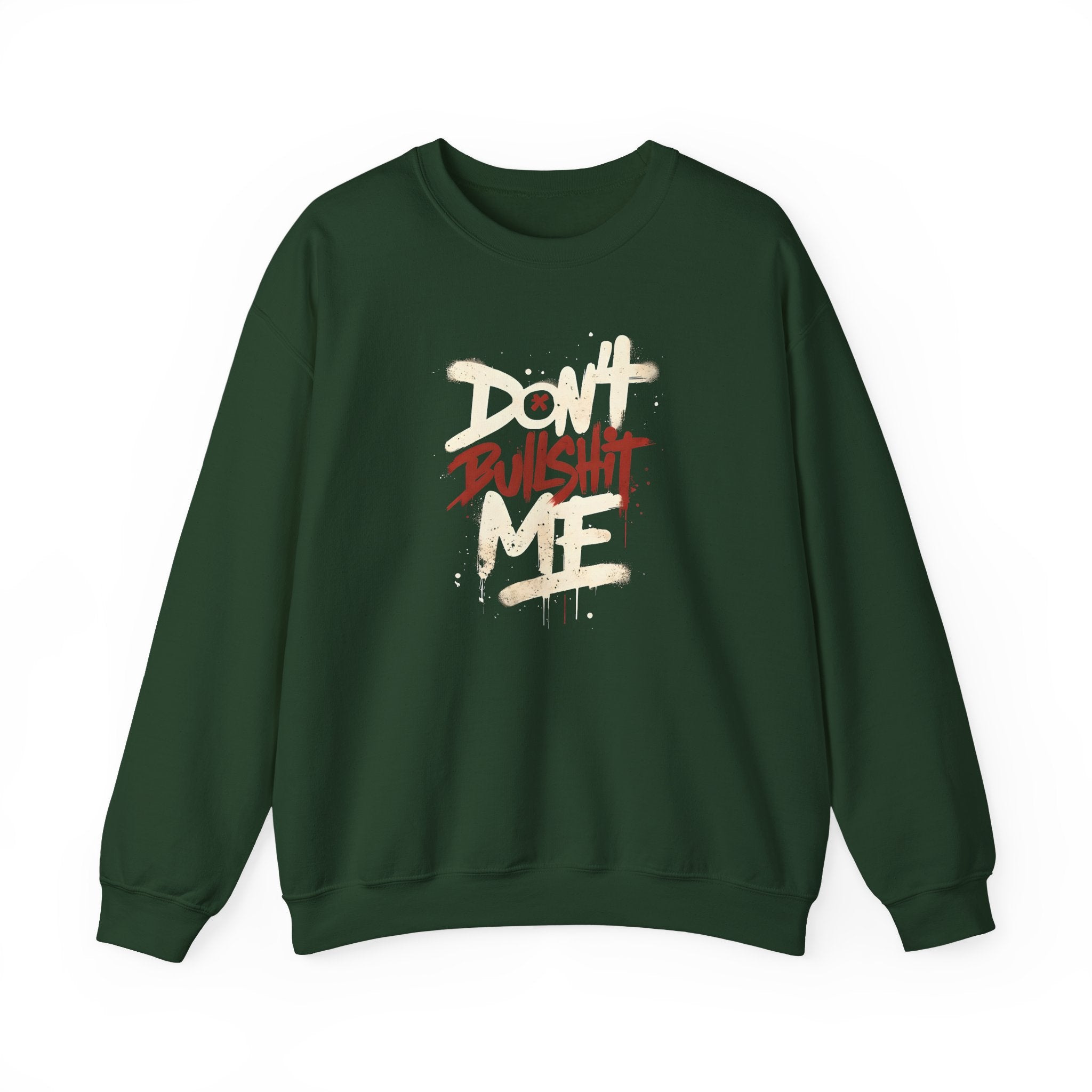 Bold Statement Crewneck Sweatshirt - Don't Bullshit Me, Unisex Pullover, Casual Gift, Streetwear Style, Perfect for Everyday Wear