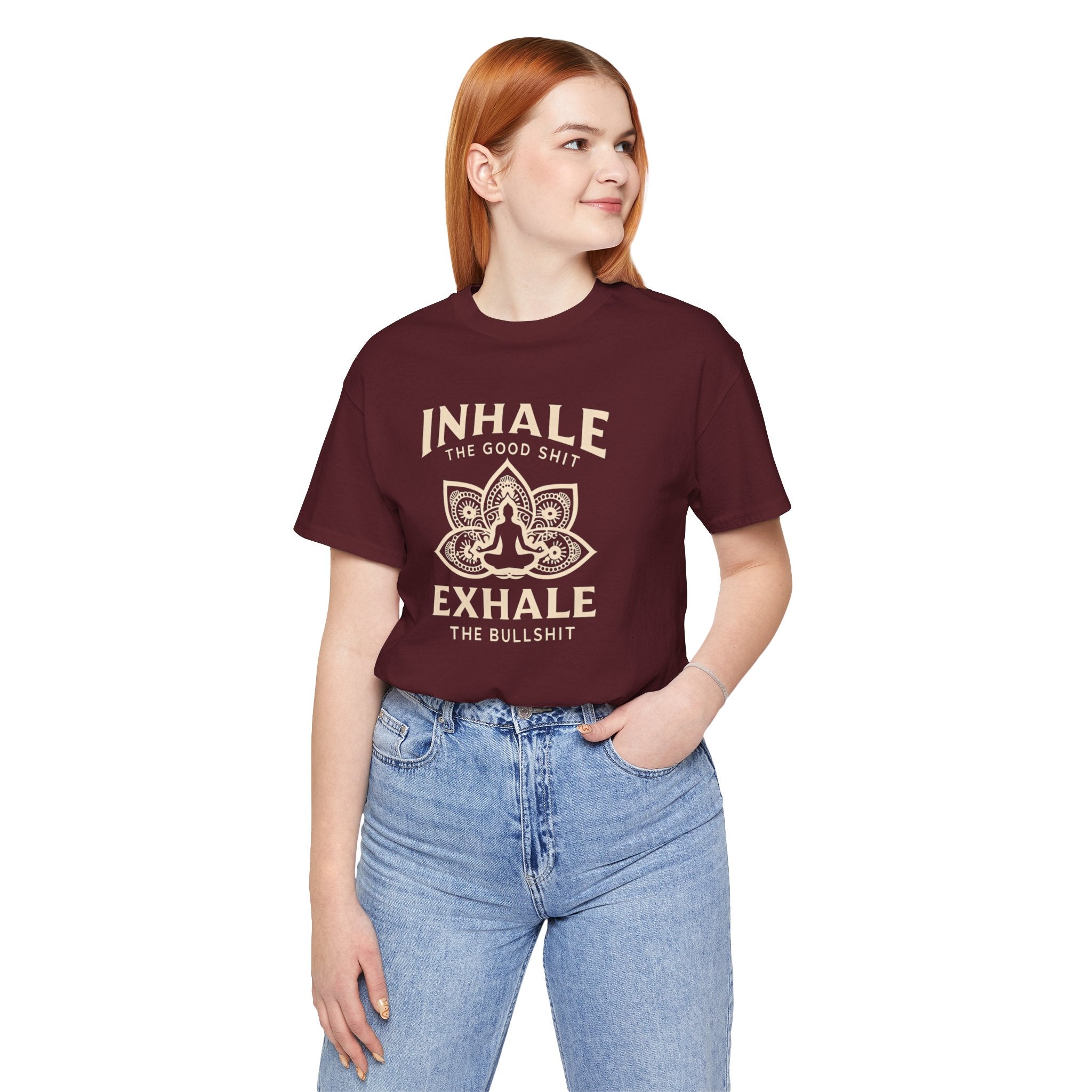 Inhale the Good, Exhale the Bullshit T-Shirt — Yoga Meditation Graphic Tee