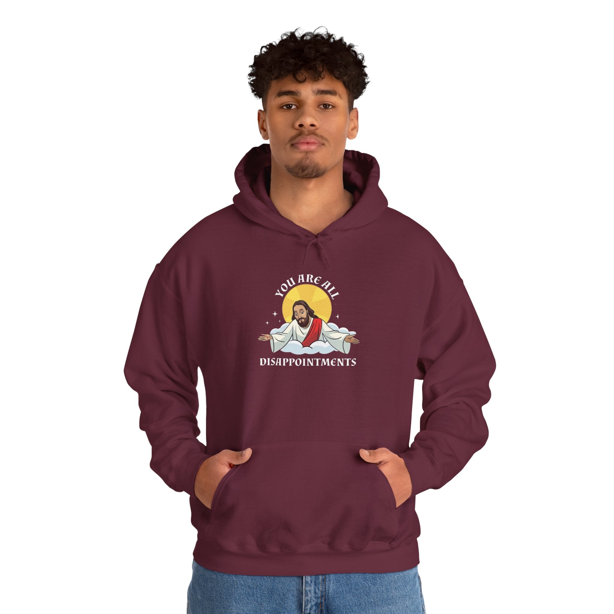 Humorous Unisex Hoodie - 'You Are All Disappointments'