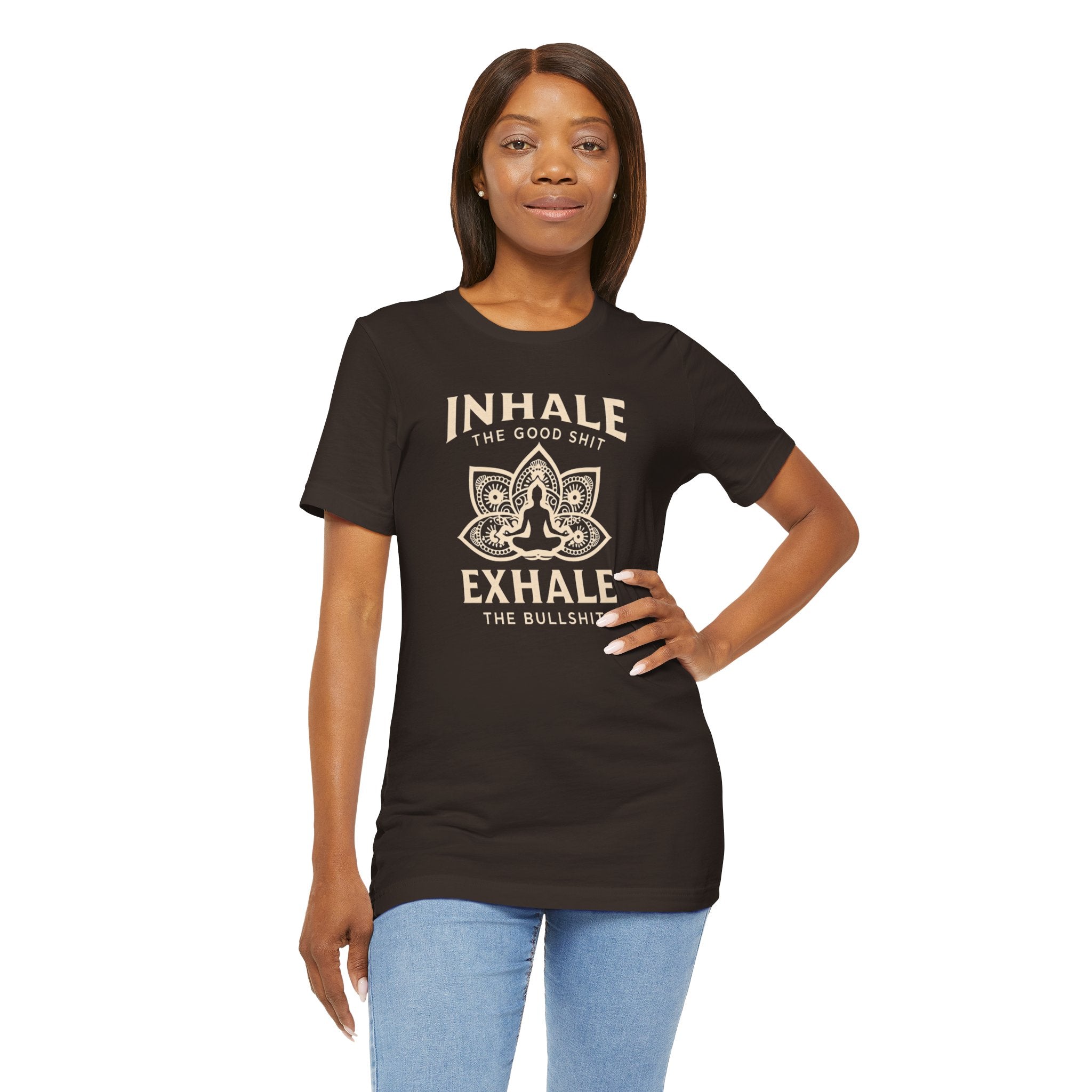 Inhale the Good, Exhale the Bullshit T-Shirt — Yoga Meditation Graphic Tee