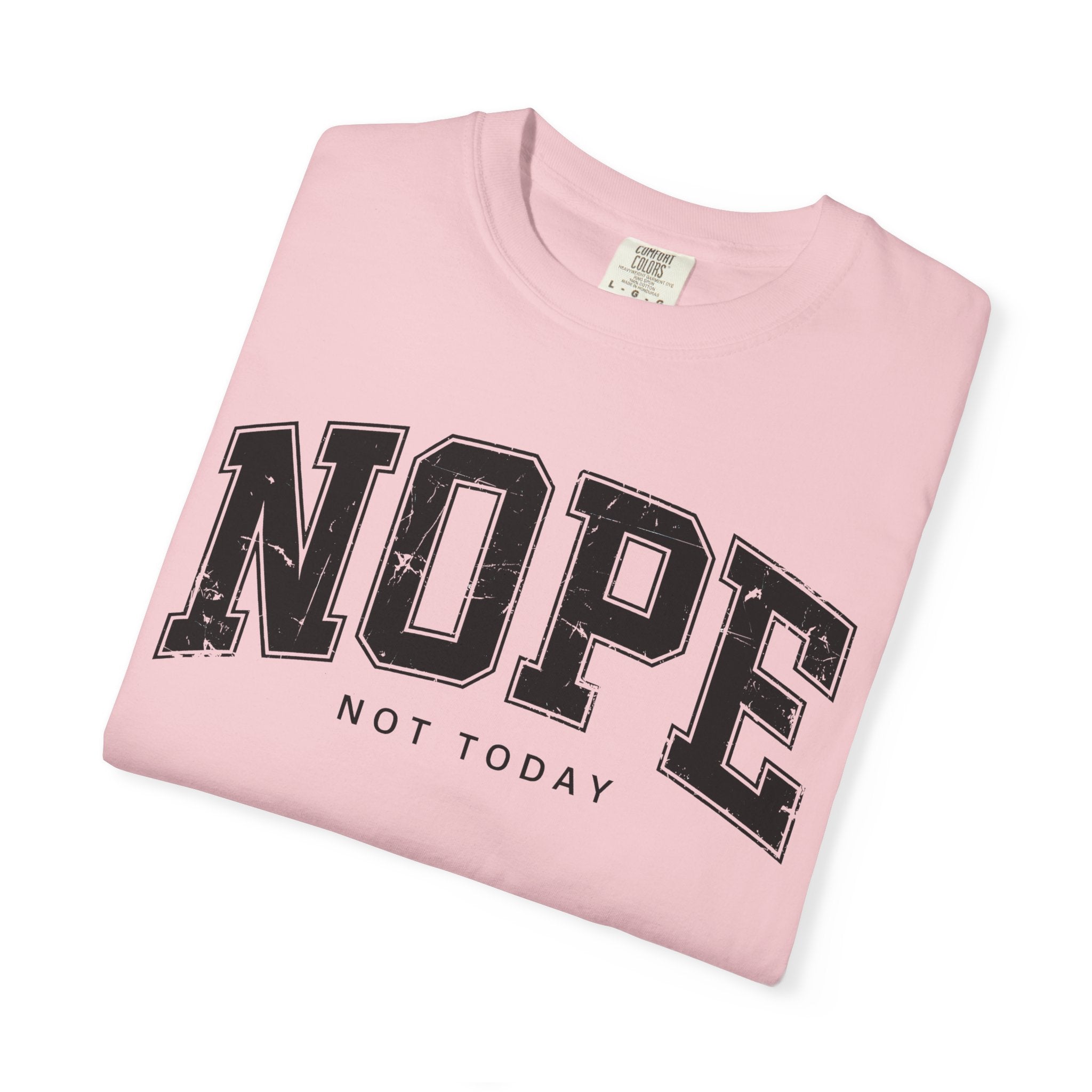 Unisex T-shirt Nope Not Today Funny Graphic Tee