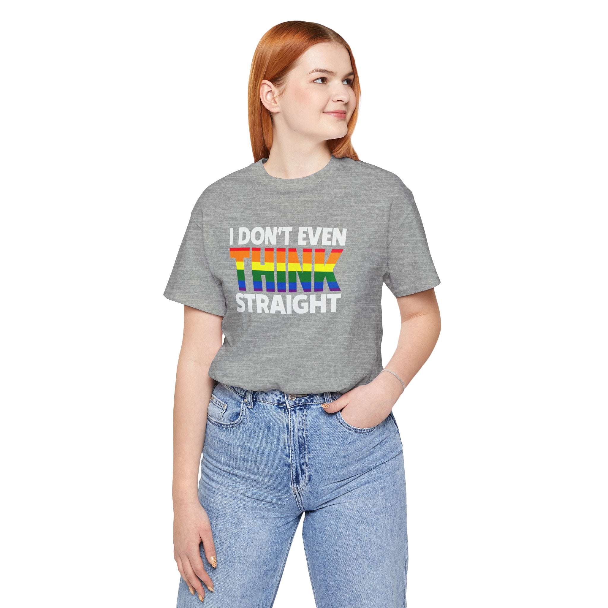 I Don't Even Think Straight Tee — Rainbow Pride Graphic T-Shirt