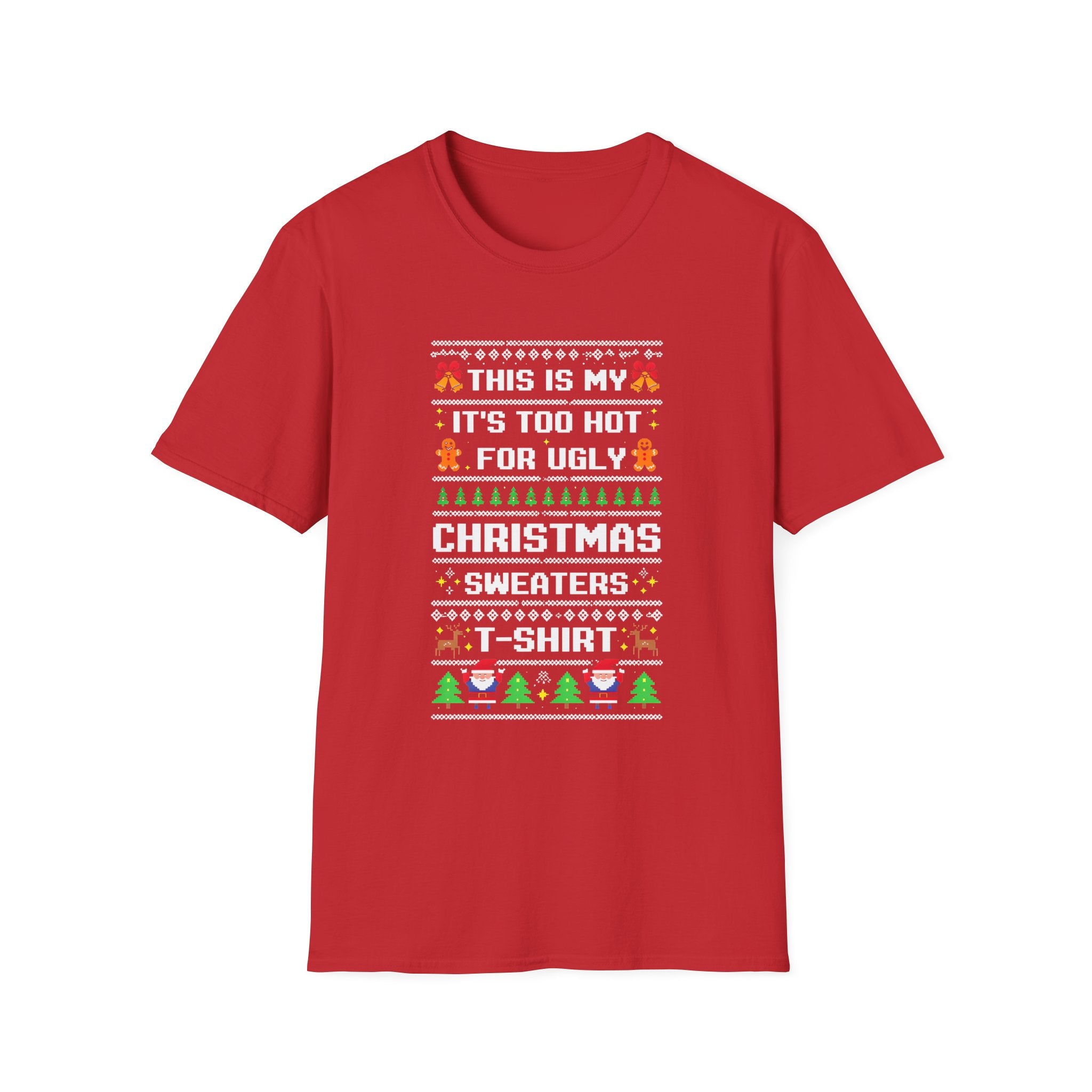 Funny Christmas T-Shirt, Holiday Humor Tee, Ugly Sweater T-Shirt, Unisex Gift, Merry Christmas Shirt, Festive Apparel