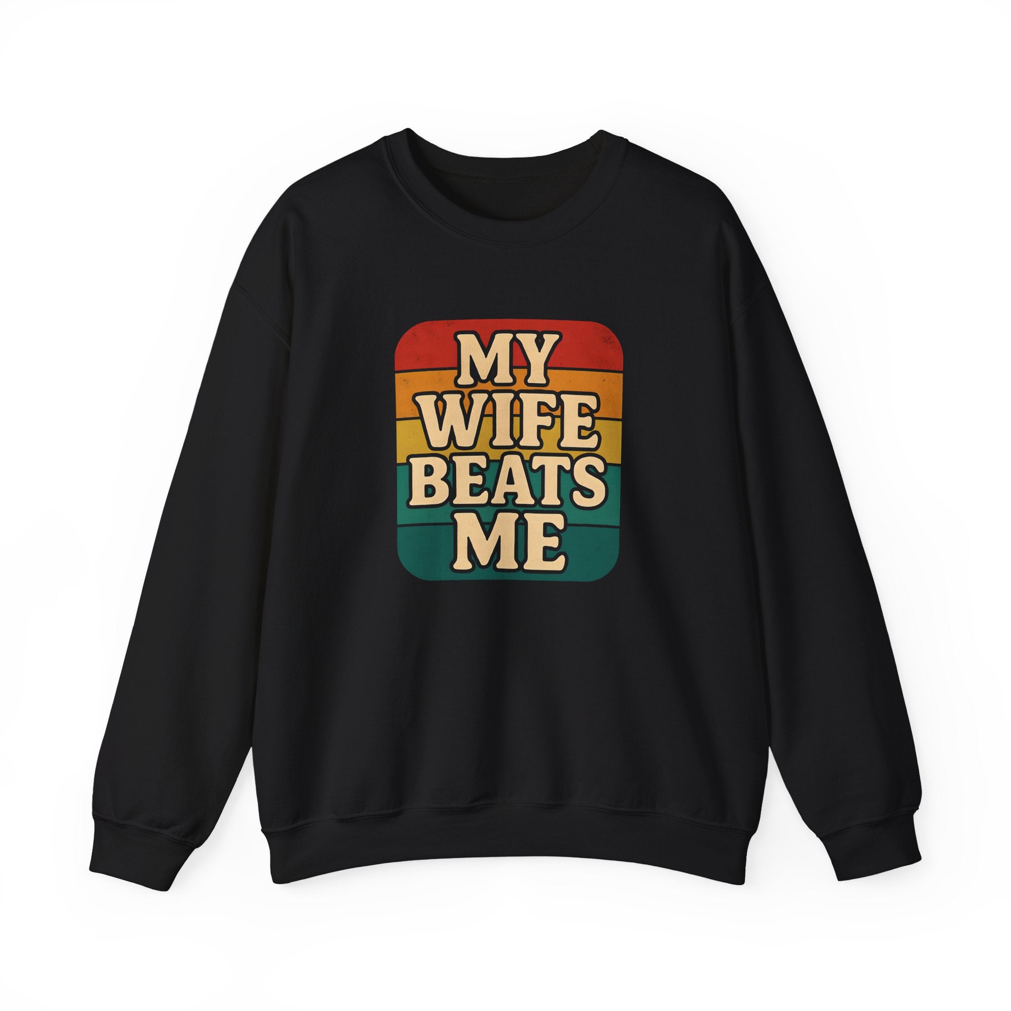 Funny Unisex Crewneck Sweatshirt - 'My Wife Beats Me'