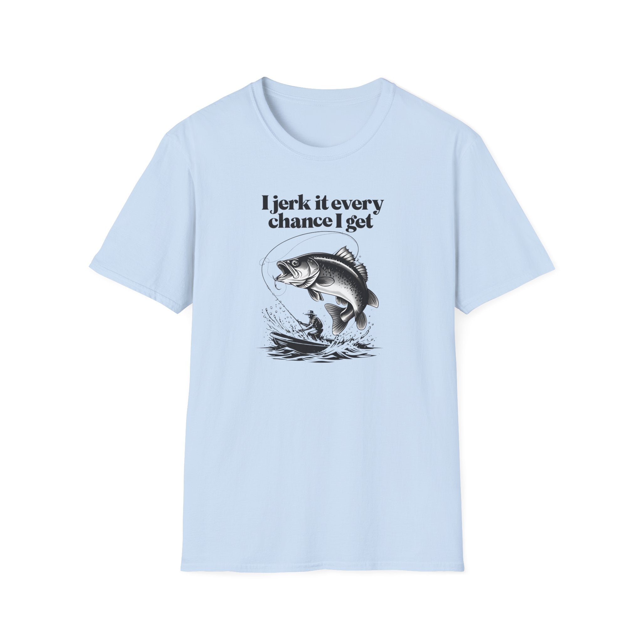 Copy of Funny Fishing T-Shirt, I Jerk It Every Chance I Get, Gifts for Fishermen, Unisex Tee, Casual Wear, Fishing Humor Shirt