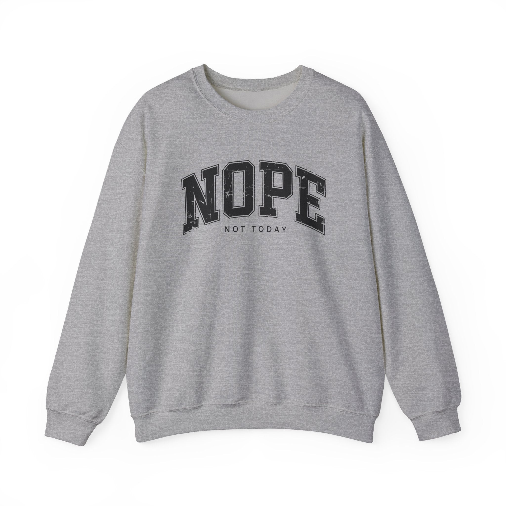 Cozy Unisex Sweatshirt | Cute 'NOPE NOT TODAY' Graphic, Relaxed Fit, Perfect for Casual Wear, Gifts, Everyday Comfort, Chill Days