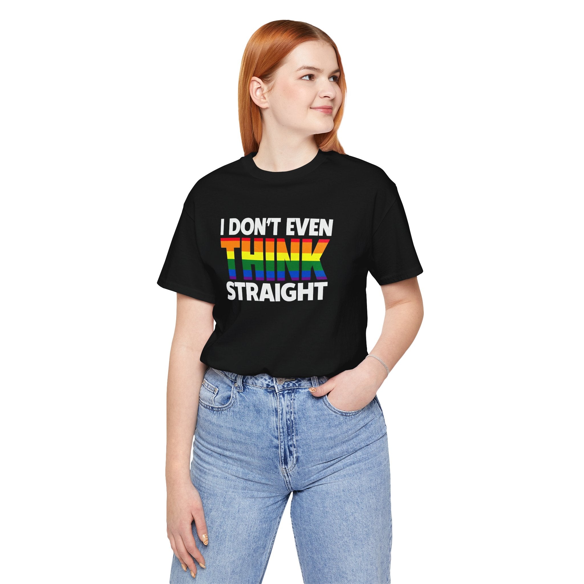 I Don't Even Think Straight Tee — Rainbow Pride Graphic T-Shirt