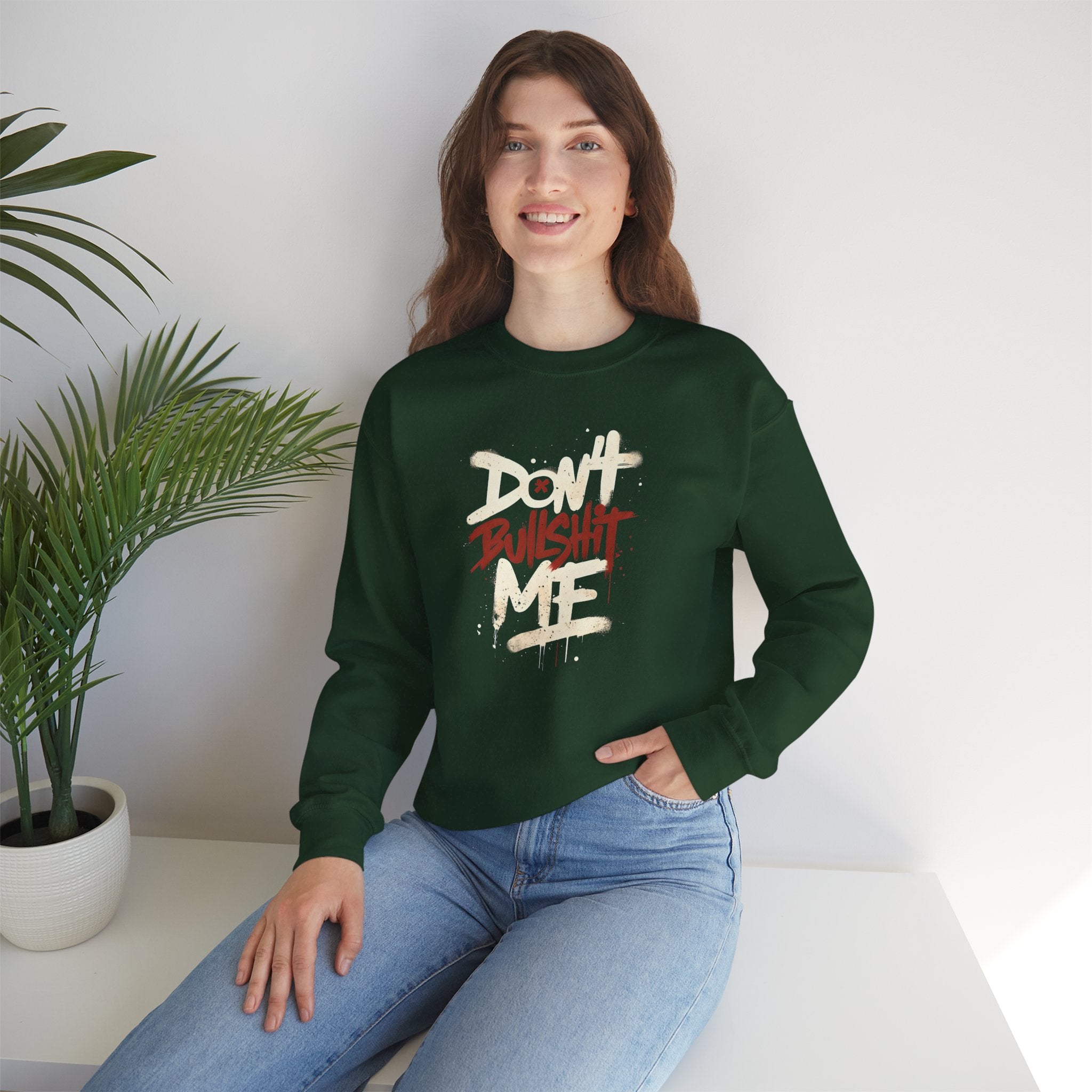 Bold Statement Crewneck Sweatshirt - Don't Bullshit Me, Unisex Pullover, Casual Gift, Streetwear Style, Perfect for Everyday Wear