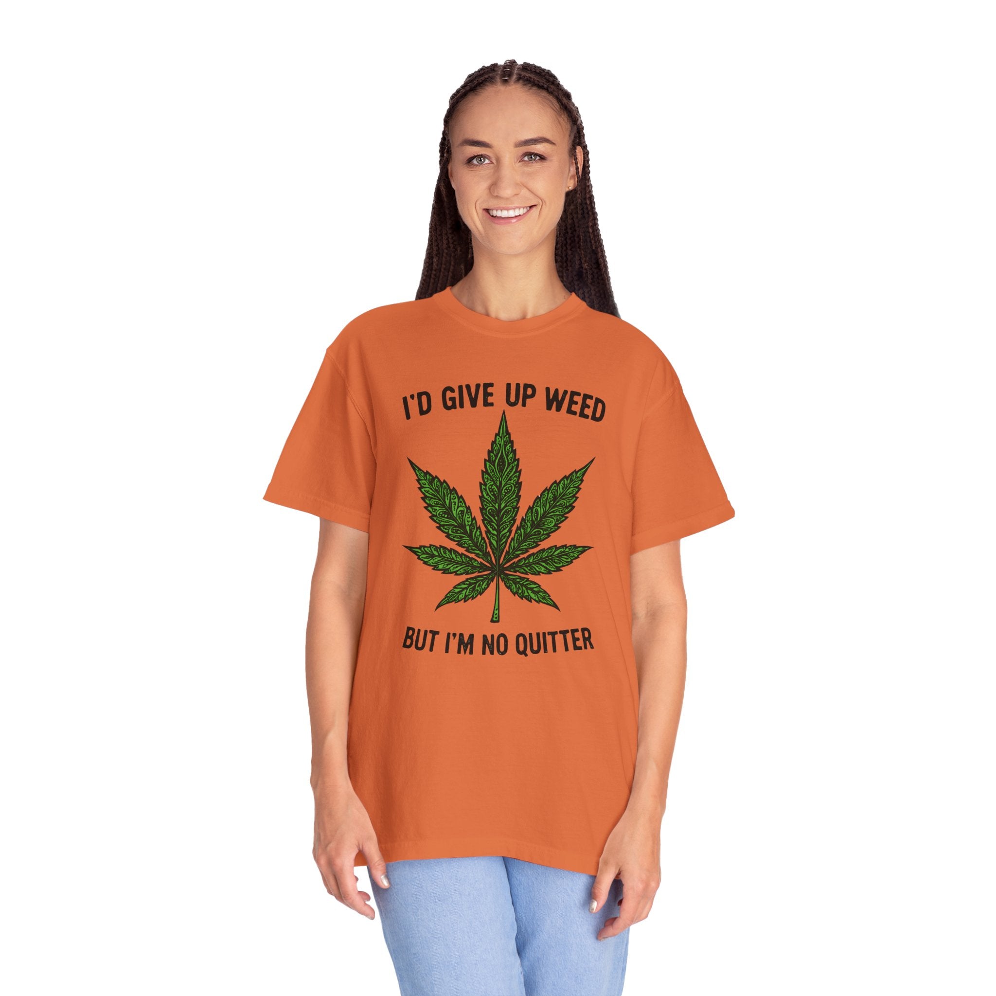 Cannabis Quote Unisex T-Shirt - 'I'd Give Up Weed But I'm No Quitter'