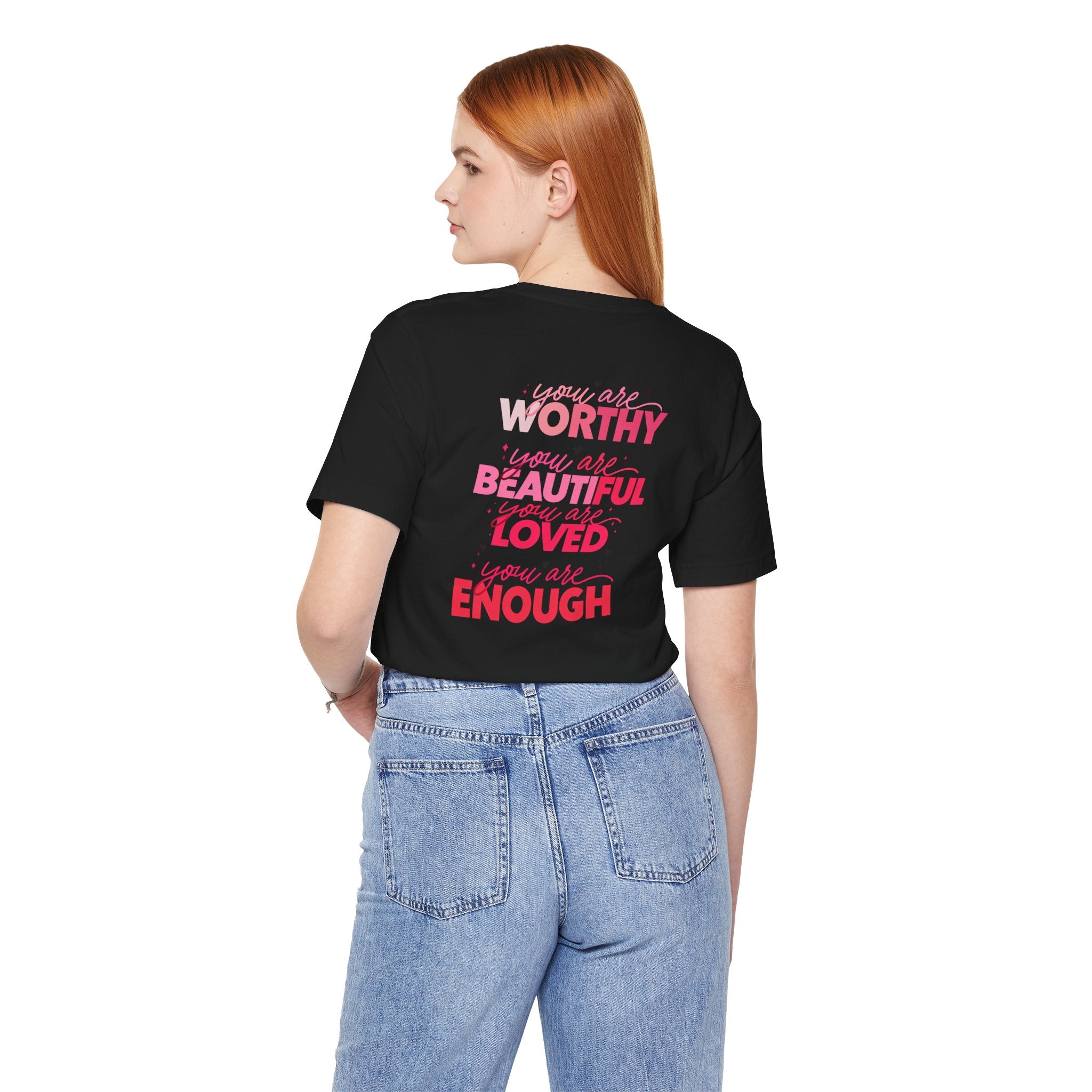 Be Kind Tee — "You Are Worthy, Beautiful, Loved, Enough" Inspirational Graphic T-Shirt