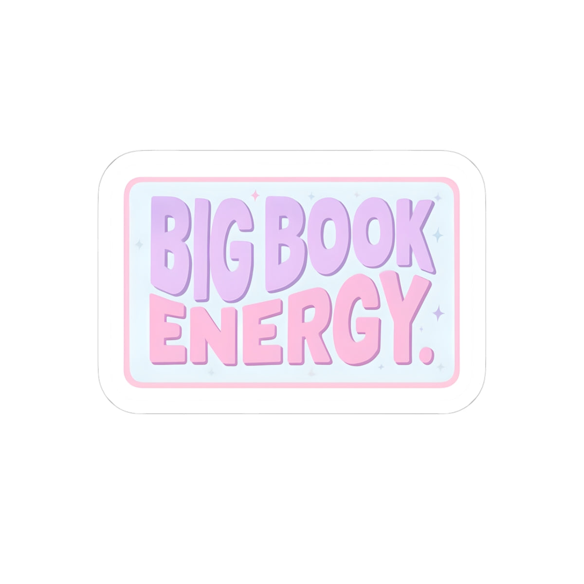 Big Book Energy Kiss-Cut Stickers - Fun & Whimsical Book Lover Decals