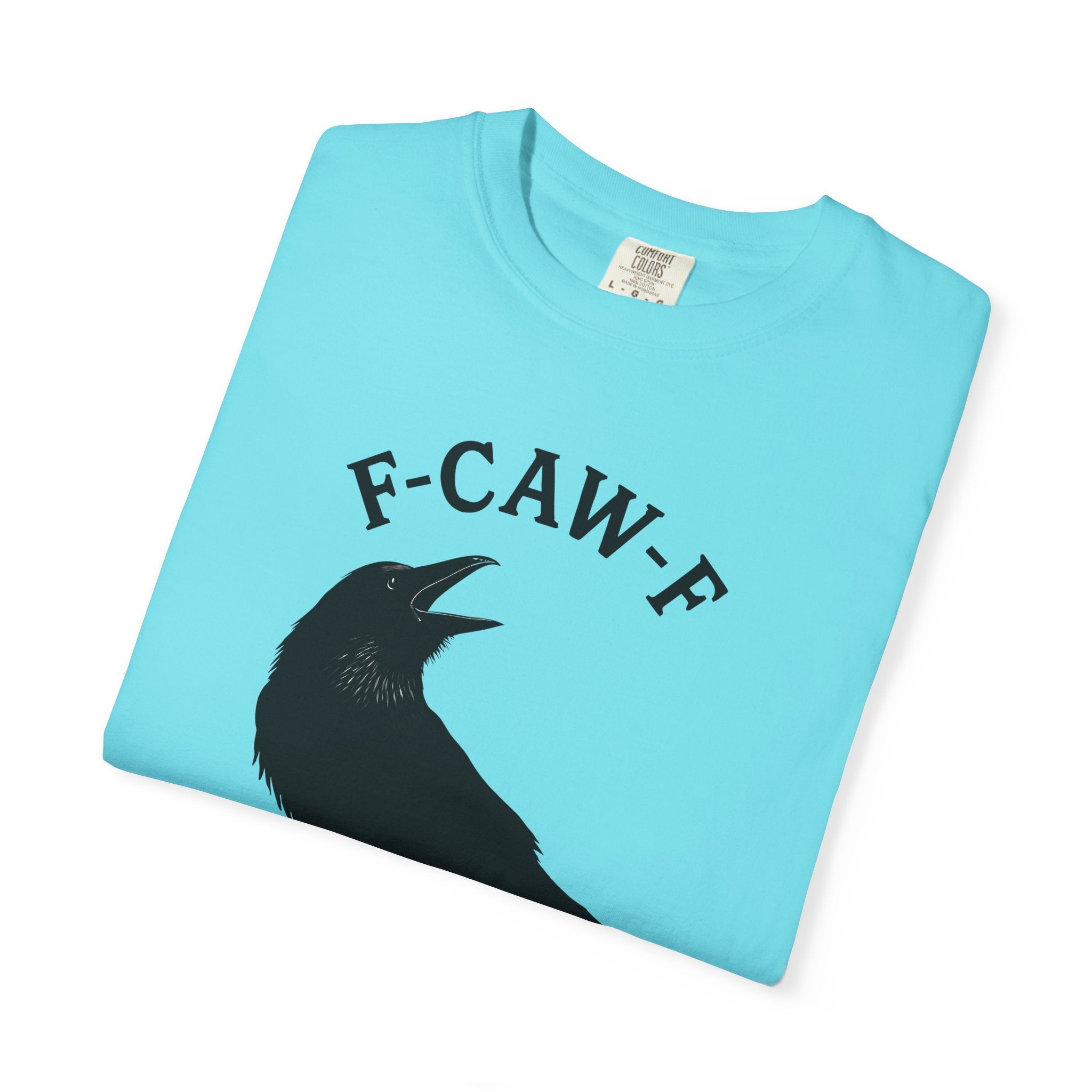 F-Caw-F Unisex Garment-Dyed T-Shirt