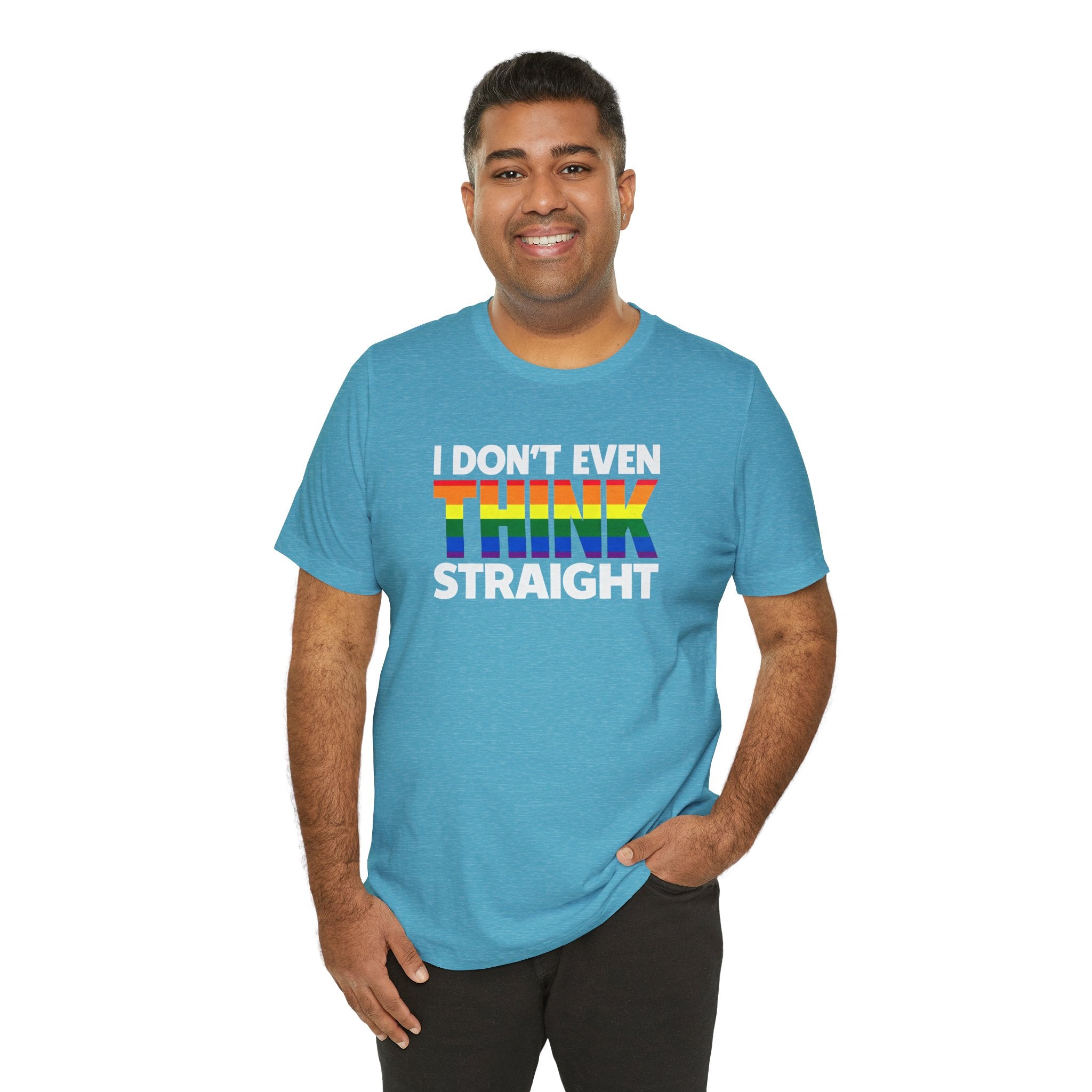 I Don't Even Think Straight Tee — Rainbow Pride Graphic T-Shirt