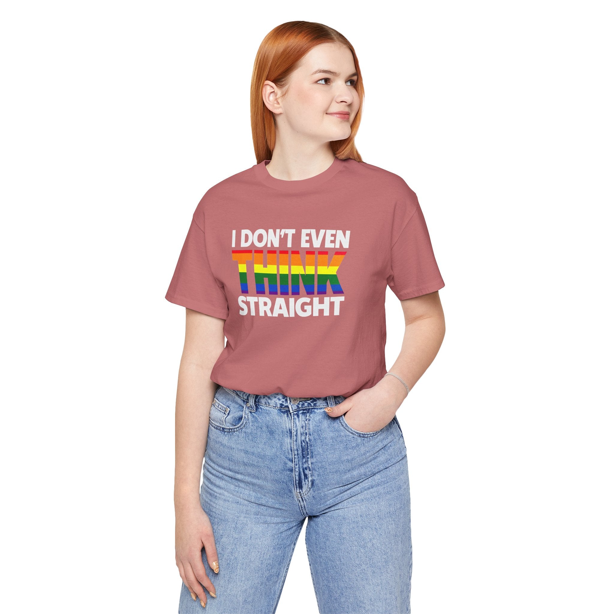 I Don't Even Think Straight Tee — Rainbow Pride Graphic T-Shirt