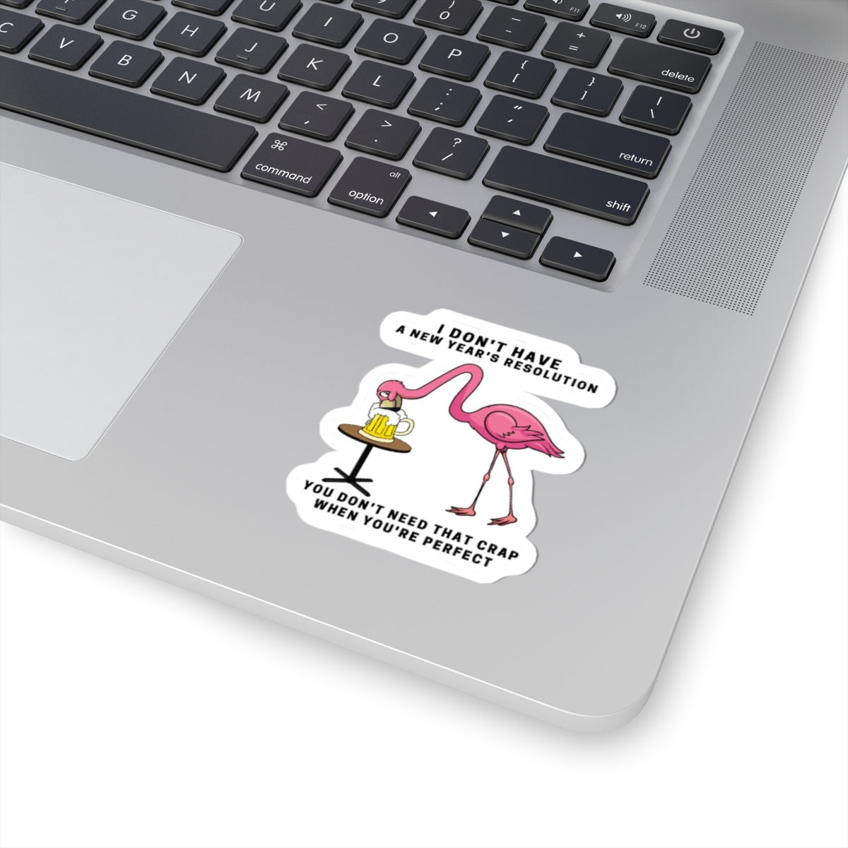 Funny Flamingo Kiss-Cut Stickers - No New Year’s Resolution, Perfect Vibe for Parties & Gifting