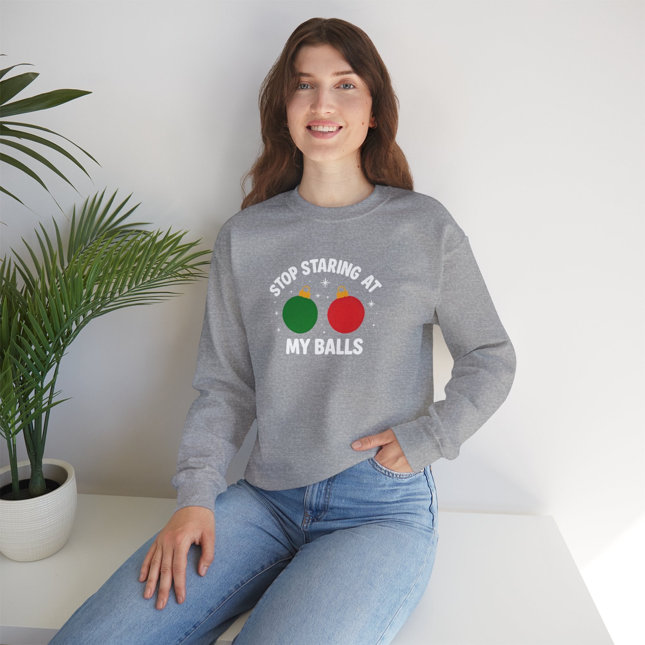 Christmas Sweatshirt – "Stop Staring at My Balls" Holiday Ornament Graphic Crewneck