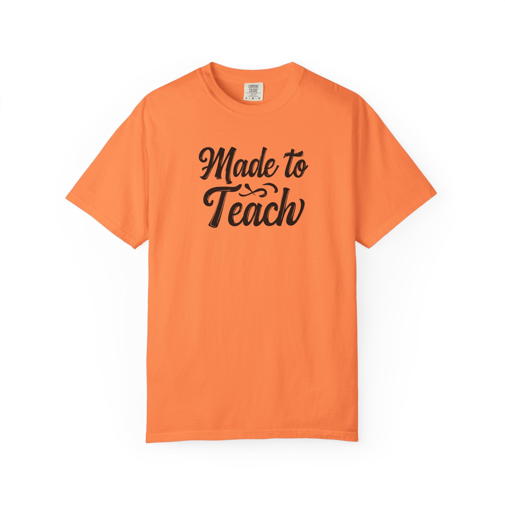 Made to Teach Unisex Garment-Dyed T-Shirt