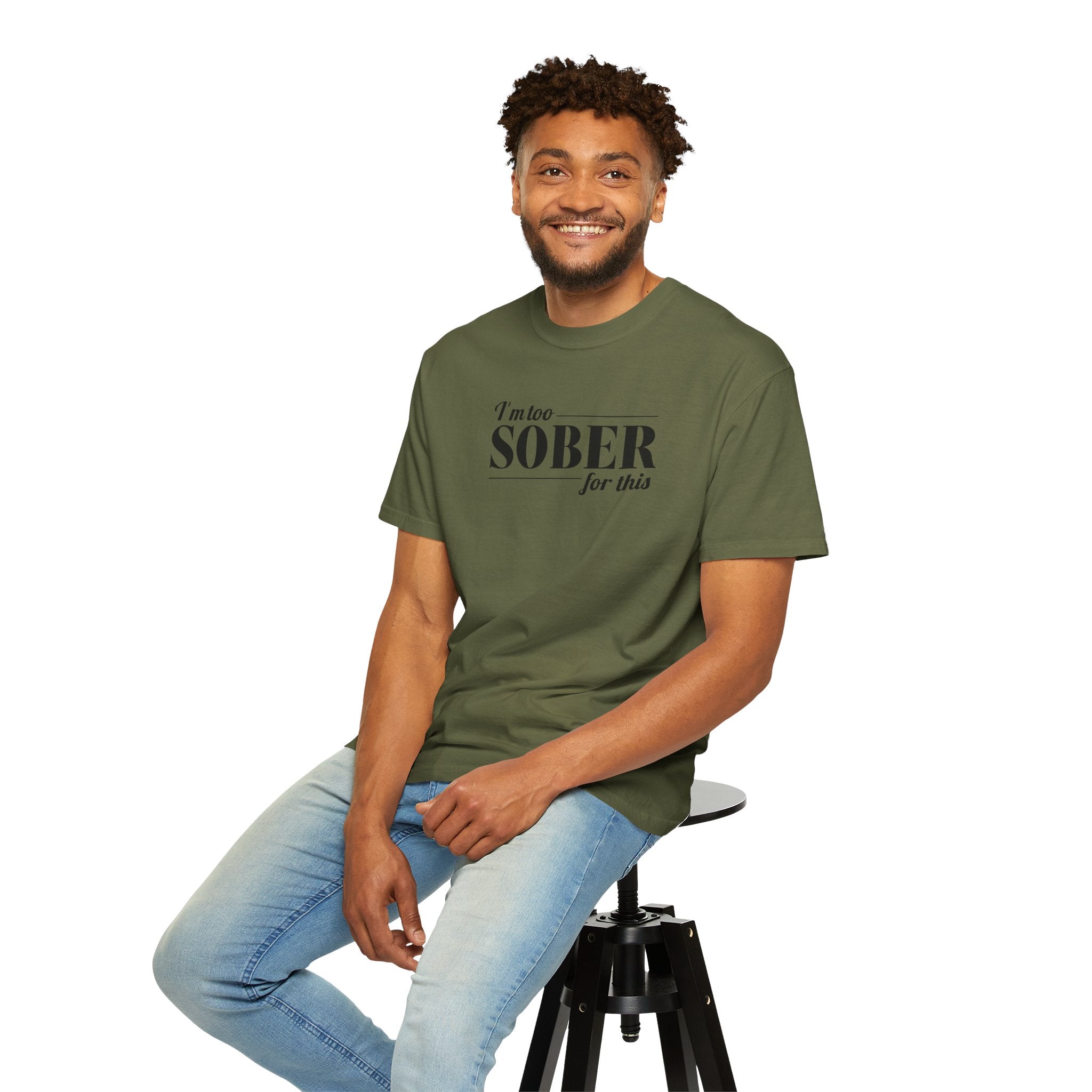 Unisex Garment-Dyed T-shirt I'm to sober tee