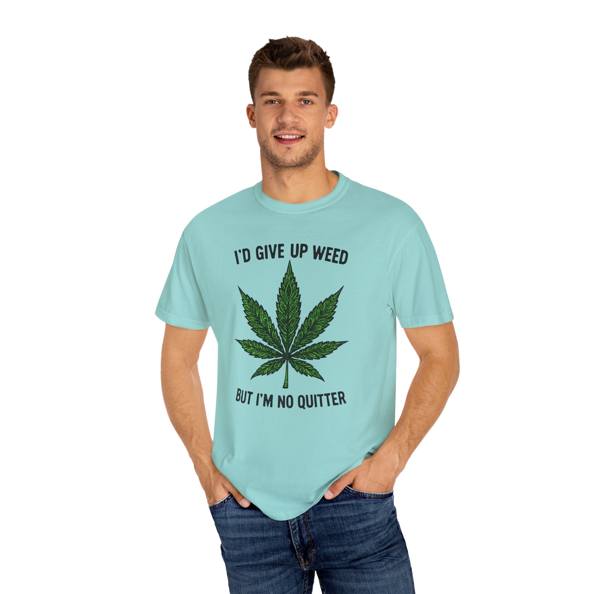 Cannabis Quote Unisex T-Shirt - 'I'd Give Up Weed But I'm No Quitter'