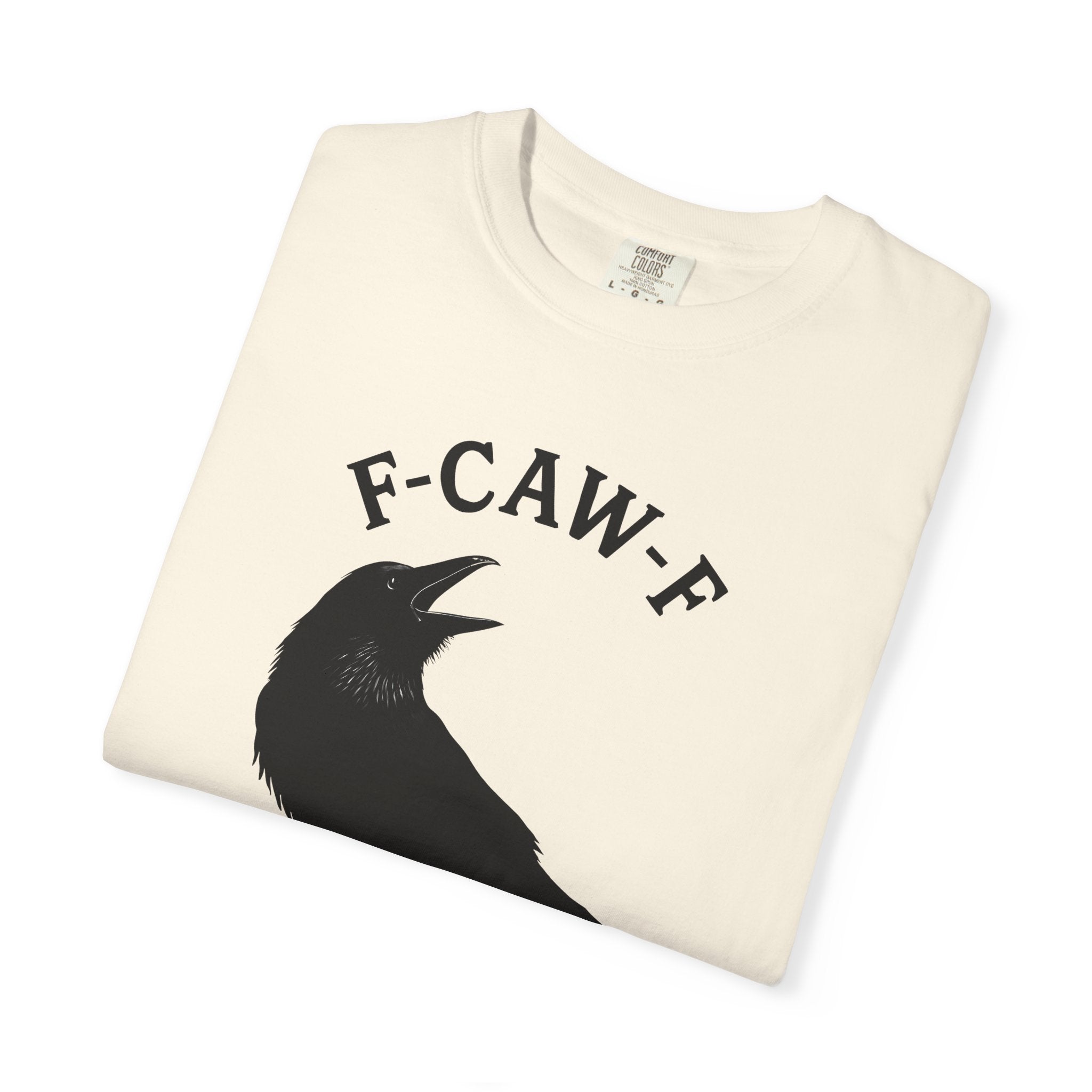 F-Caw-F Unisex Garment-Dyed T-Shirt