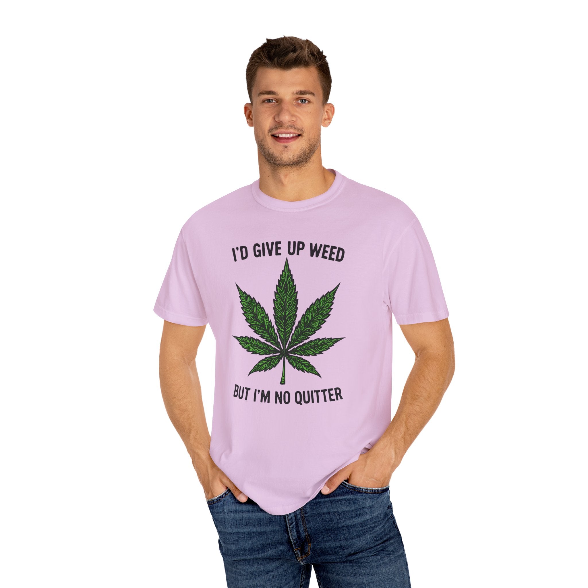 Cannabis Quote Unisex T-Shirt - 'I'd Give Up Weed But I'm No Quitter'
