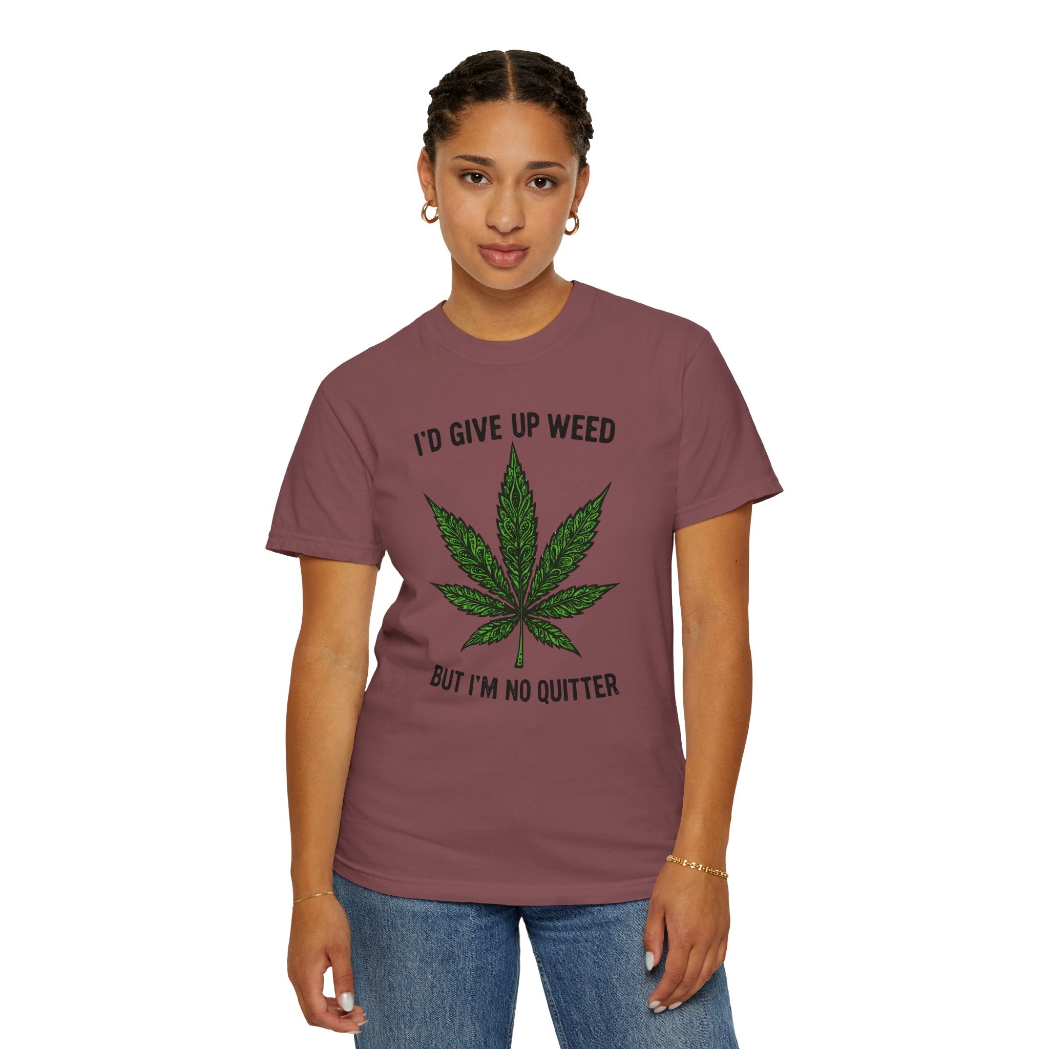 Cannabis Quote Unisex T-Shirt - 'I'd Give Up Weed But I'm No Quitter'