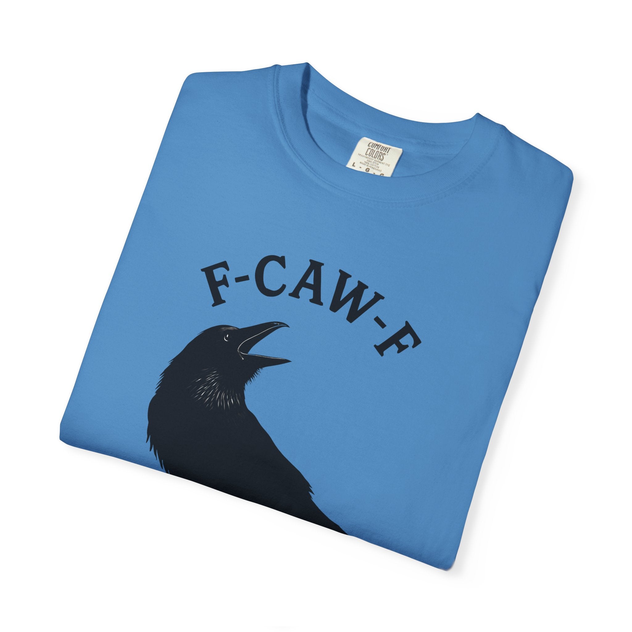 F-Caw-F Unisex Garment-Dyed T-Shirt