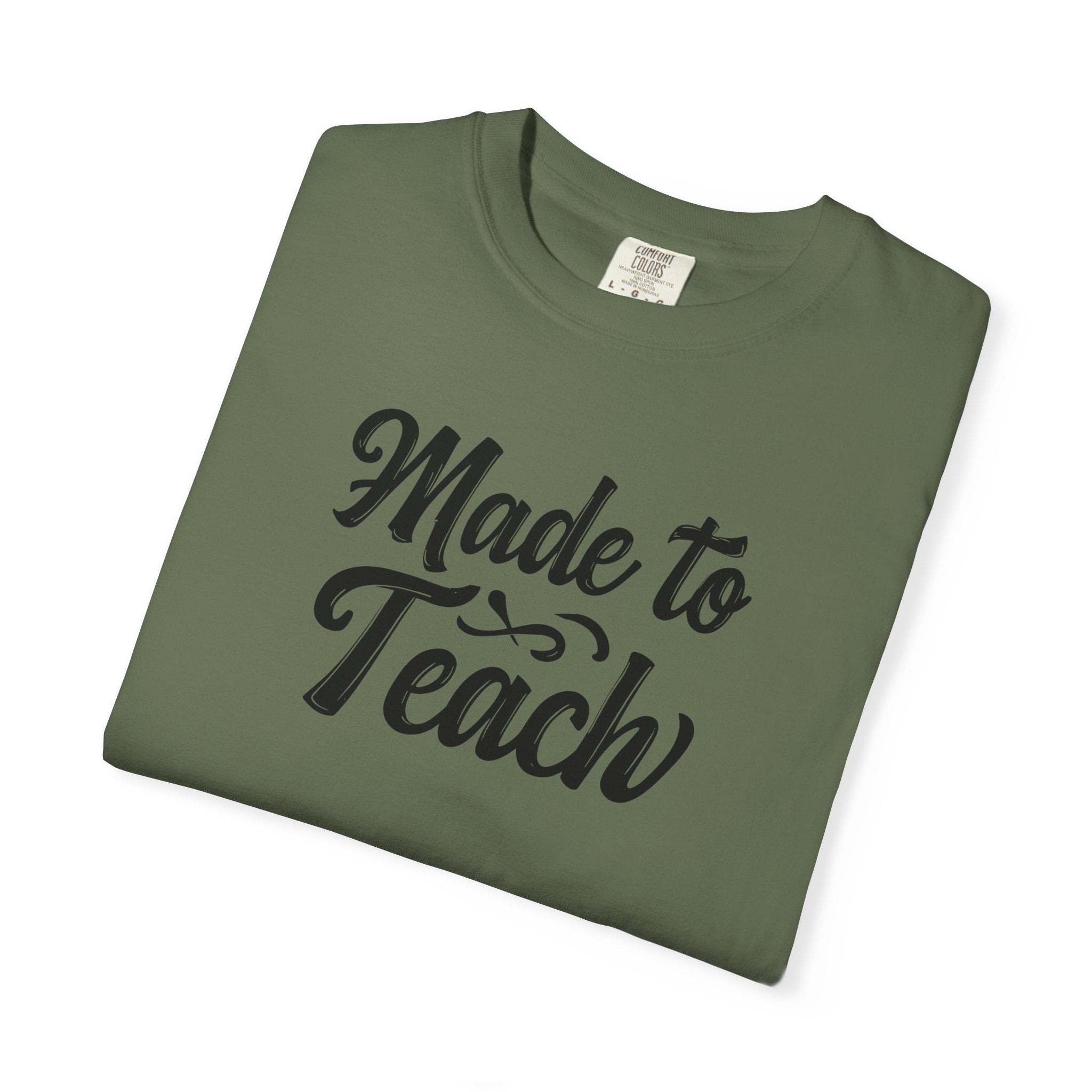 Made to Teach Unisex Garment-Dyed T-Shirt