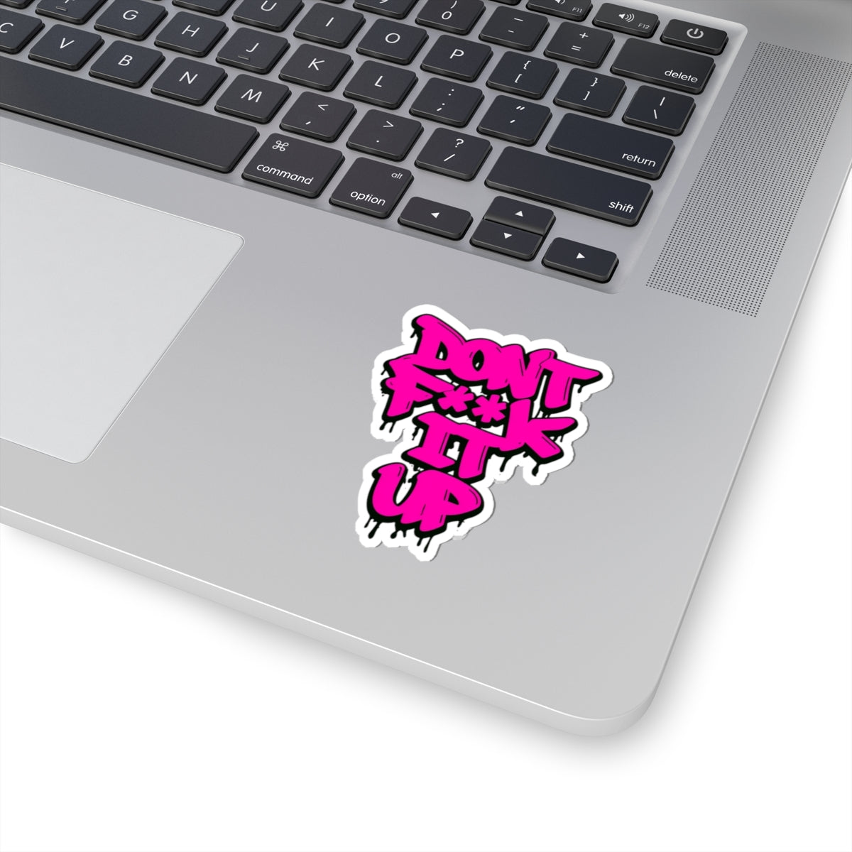 Bold Graffiti Kiss-Cut Stickers - "DON'T F**K IT UP" - Fun Street Art Decor for Laptops and Journals