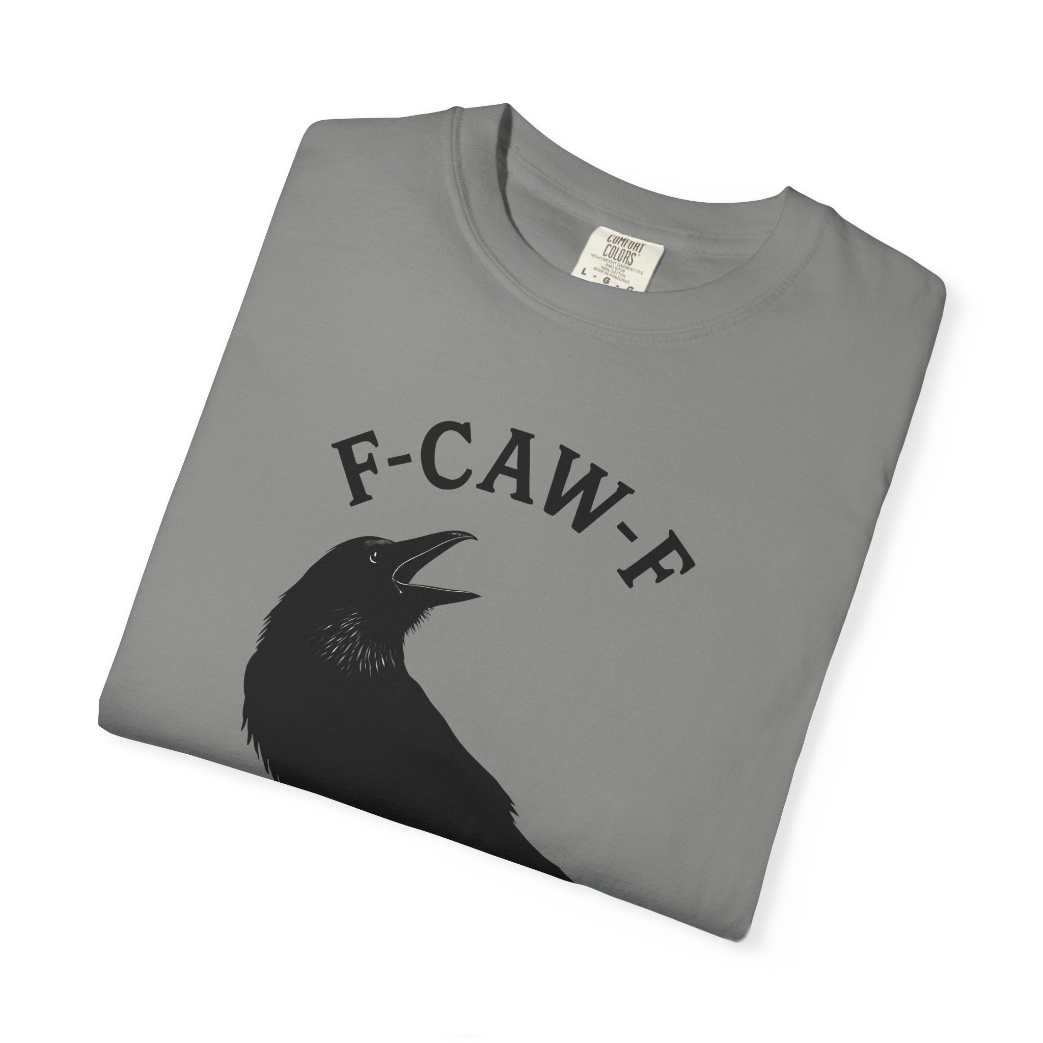 F-Caw-F Unisex Garment-Dyed T-Shirt