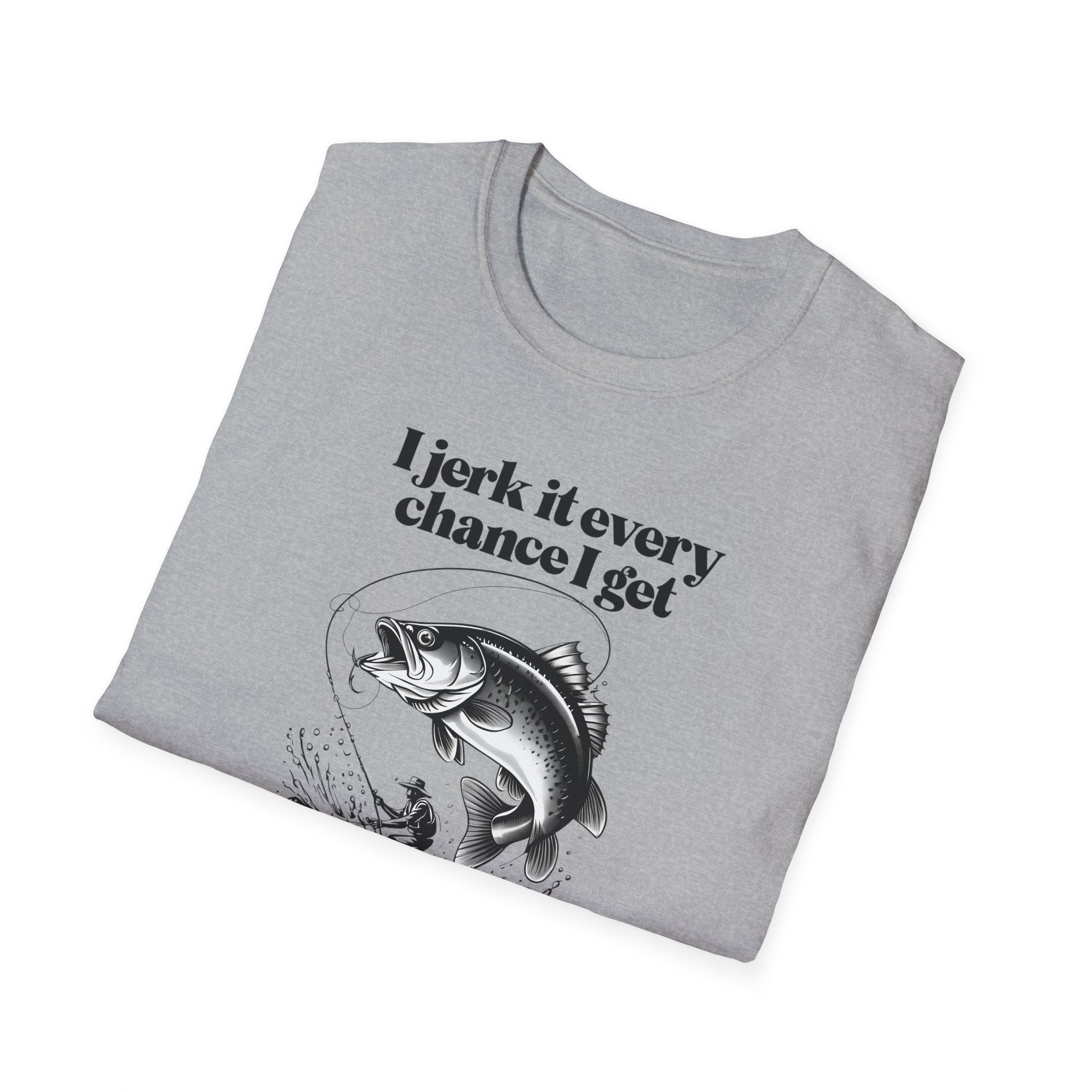 Copy of Funny Fishing T-Shirt, I Jerk It Every Chance I Get, Gifts for Fishermen, Unisex Tee, Casual Wear, Fishing Humor Shirt
