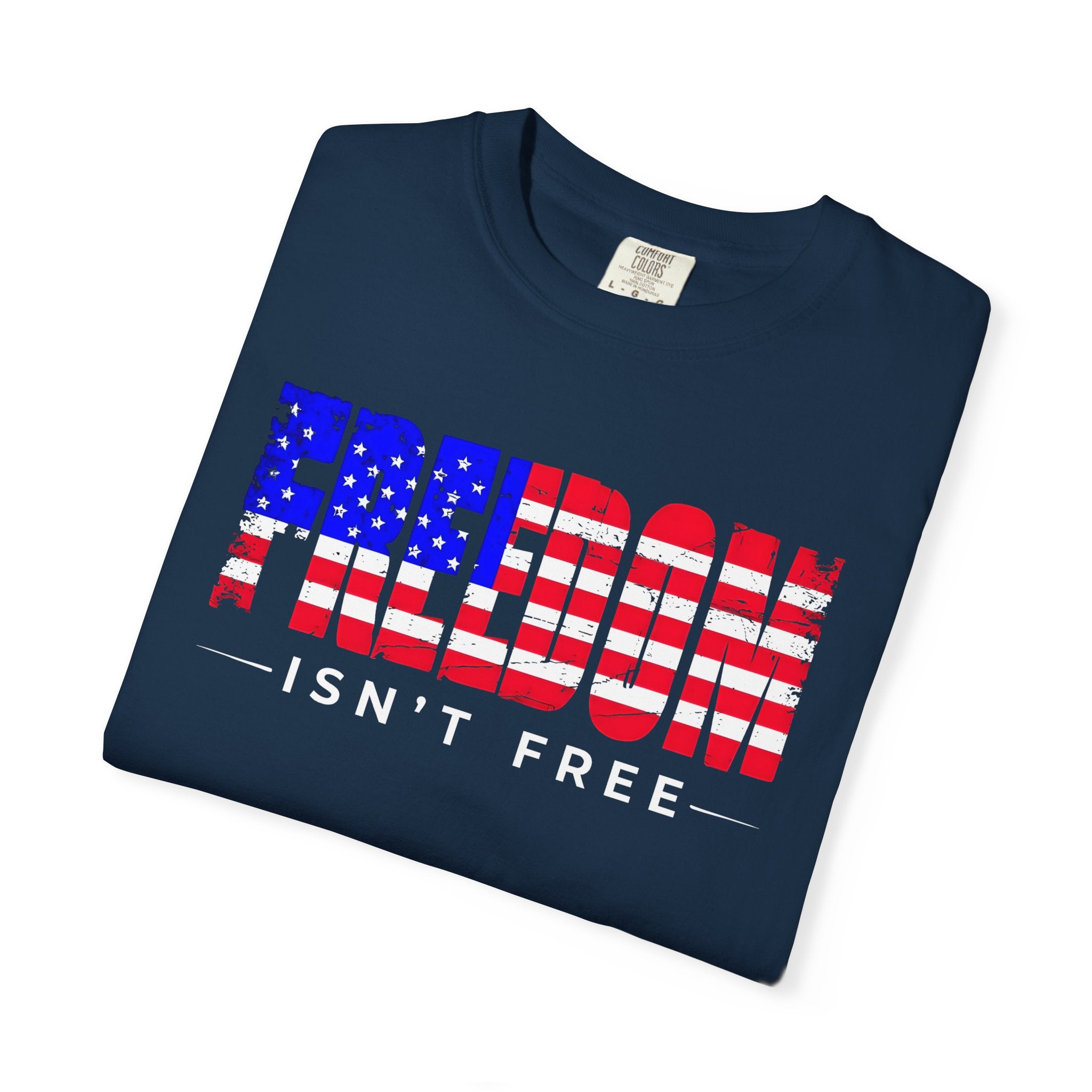 Freedom Isn't Free T-shirt
